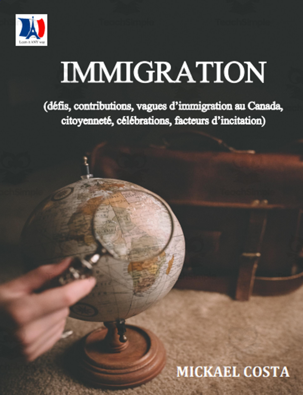 An educational teaching resource from Learn it ANY way entitled French: Immigration au Canada downloadable at Teach Simple.