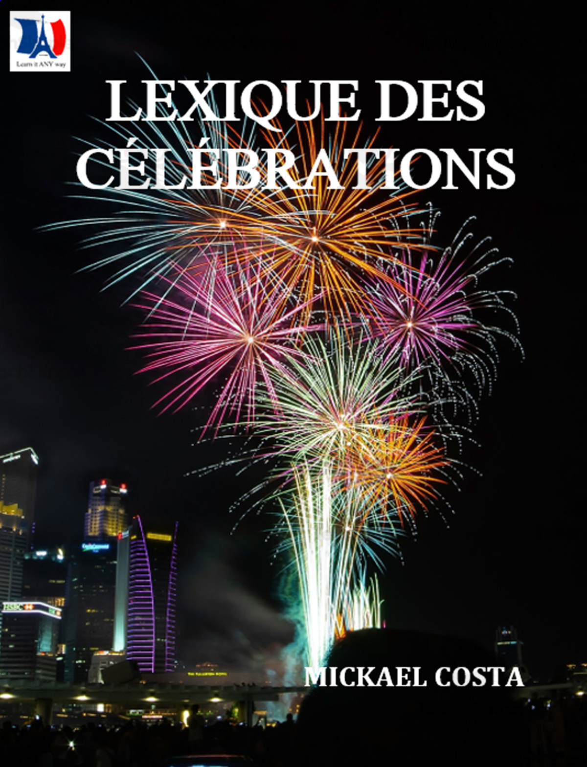 An educational teaching resource from Learn it ANY way entitled French: Le lexique des célébrations downloadable at Teach Simple.