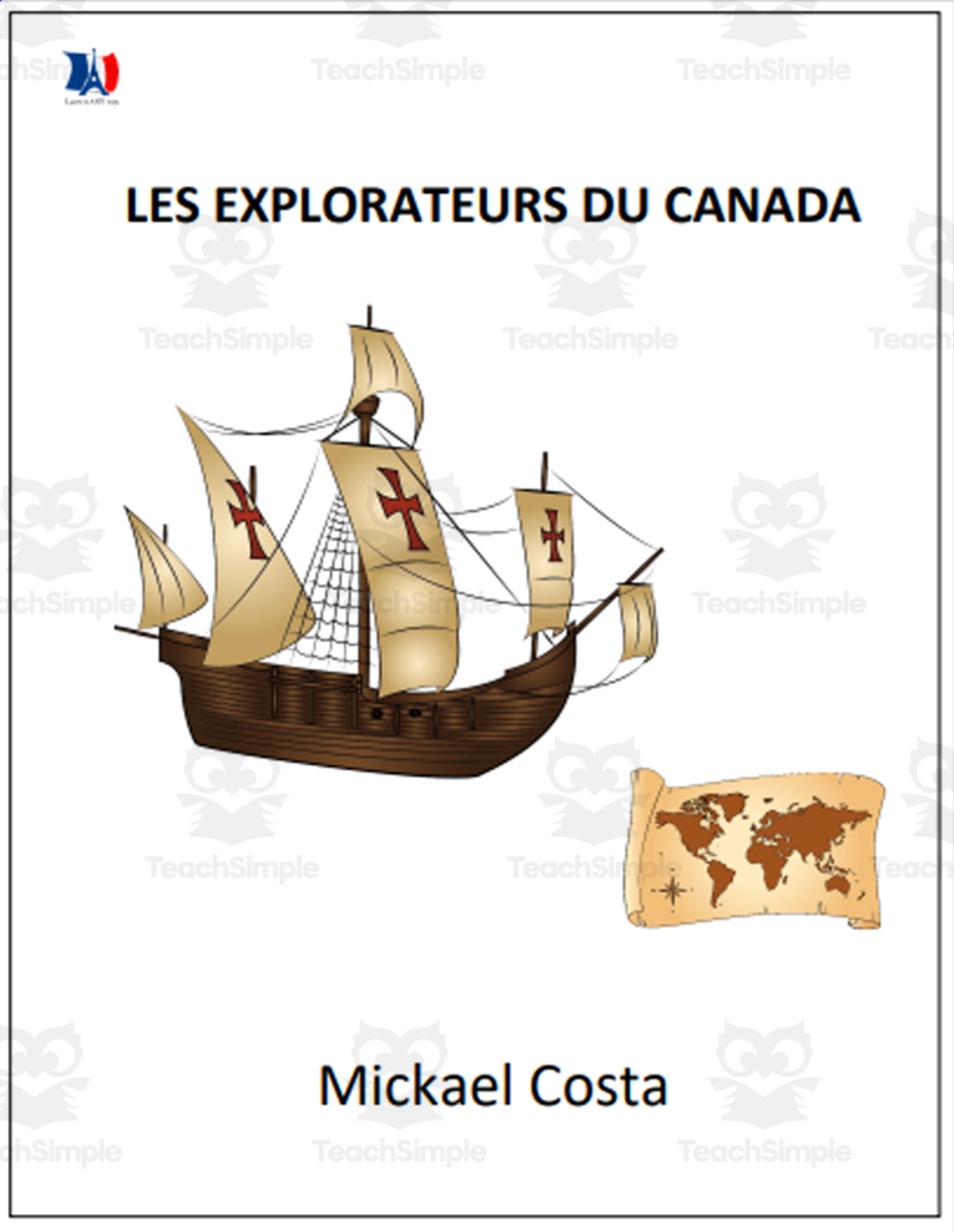 An educational teaching resource from Learn it ANY way entitled French: Les explorateurs du Canada downloadable at Teach Simple.