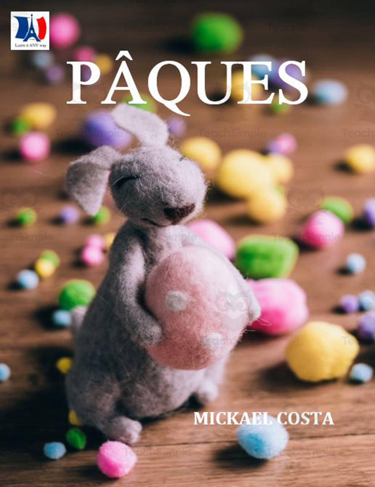 An educational teaching resource from Learn it ANY way entitled French: Pâques downloadable at Teach Simple.
