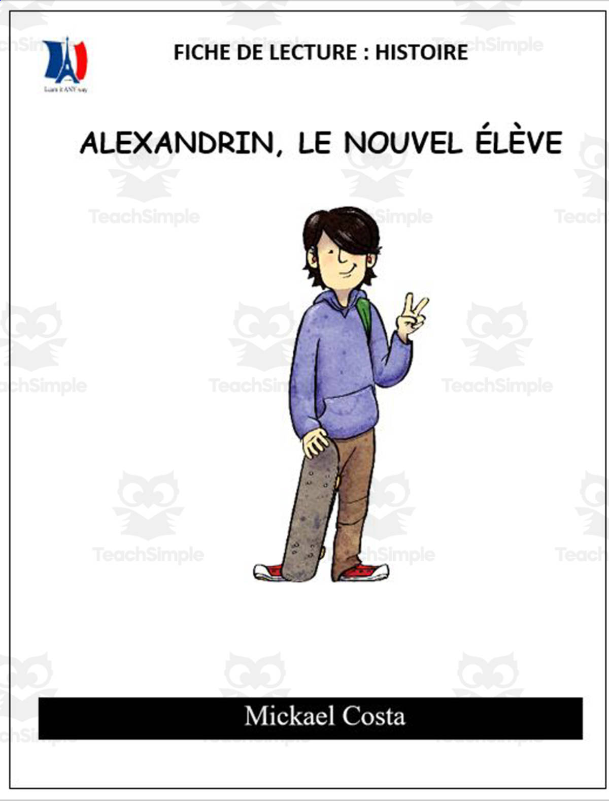 An educational teaching resource from Learn it ANY way entitled French: Reading comprehension worksheets: Alexandrin, le nouvel élève downloadable at Teach Simple.