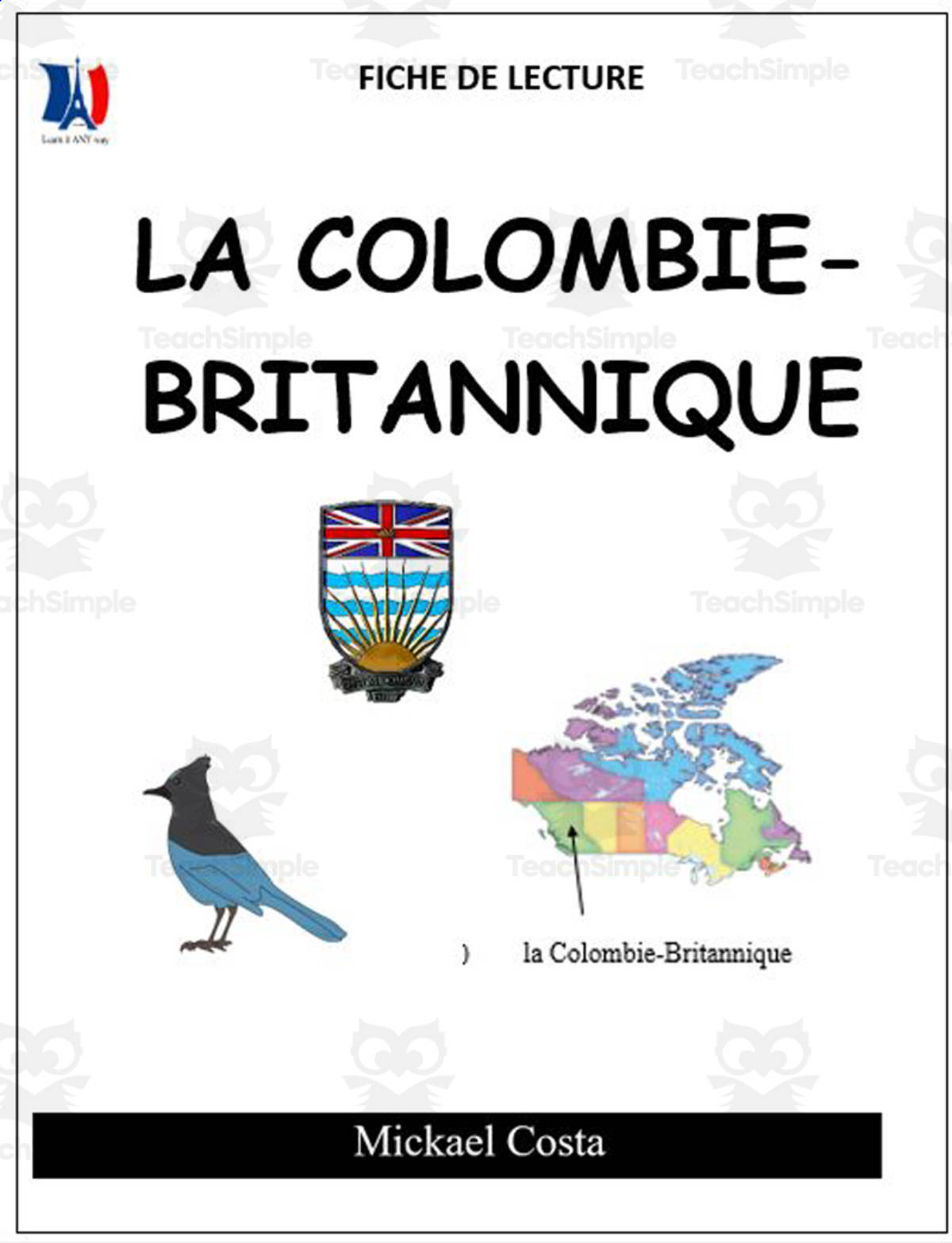 An educational teaching resource from Learn it ANY way entitled French: Reading comprehension worksheets: Colombie-Britannique downloadable at Teach Simple.