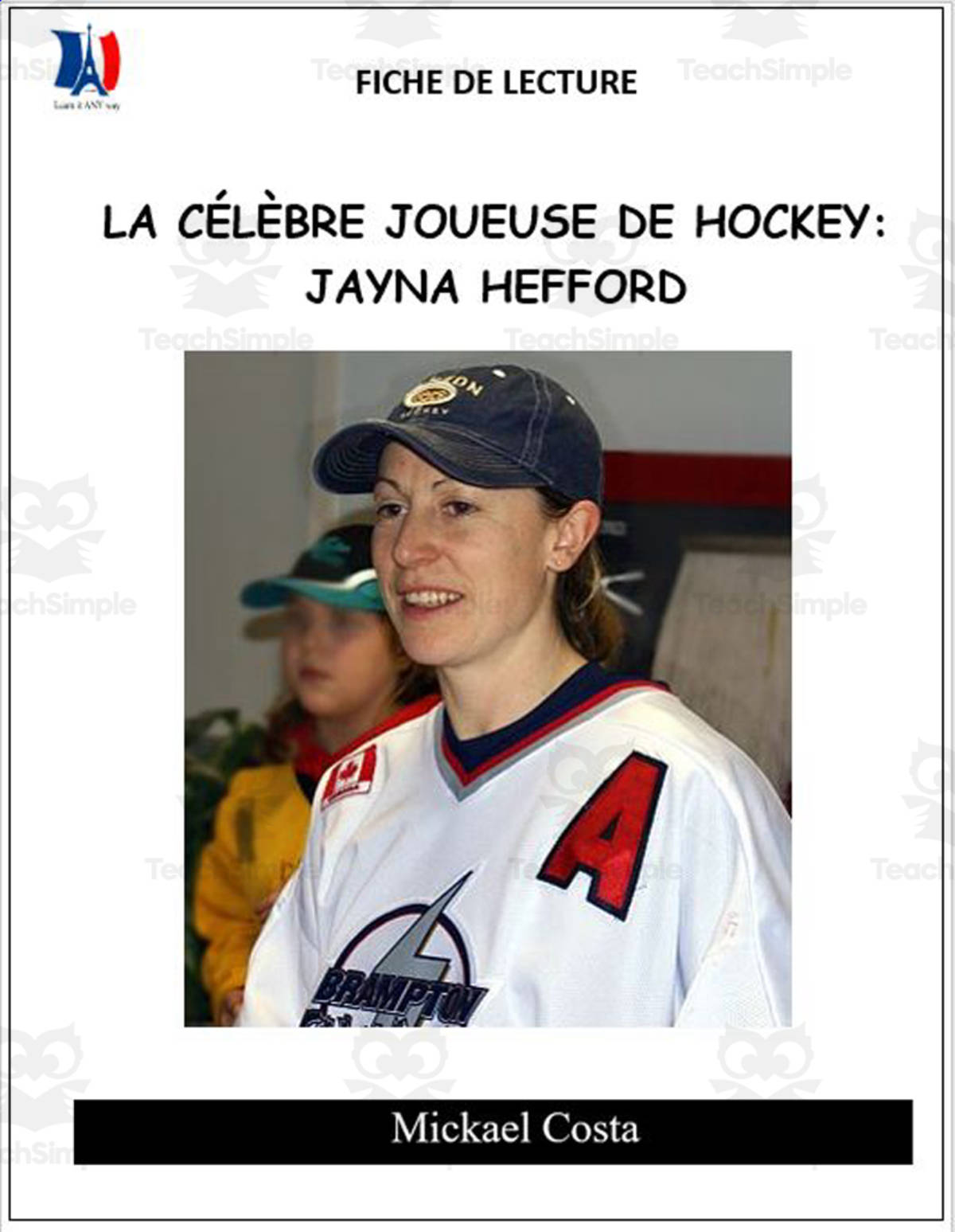 An educational teaching resource from Learn it ANY way entitled French: Reading comprehension worksheets: Jayna Hefford, joueuse de hockey downloadable at Teach Simple.