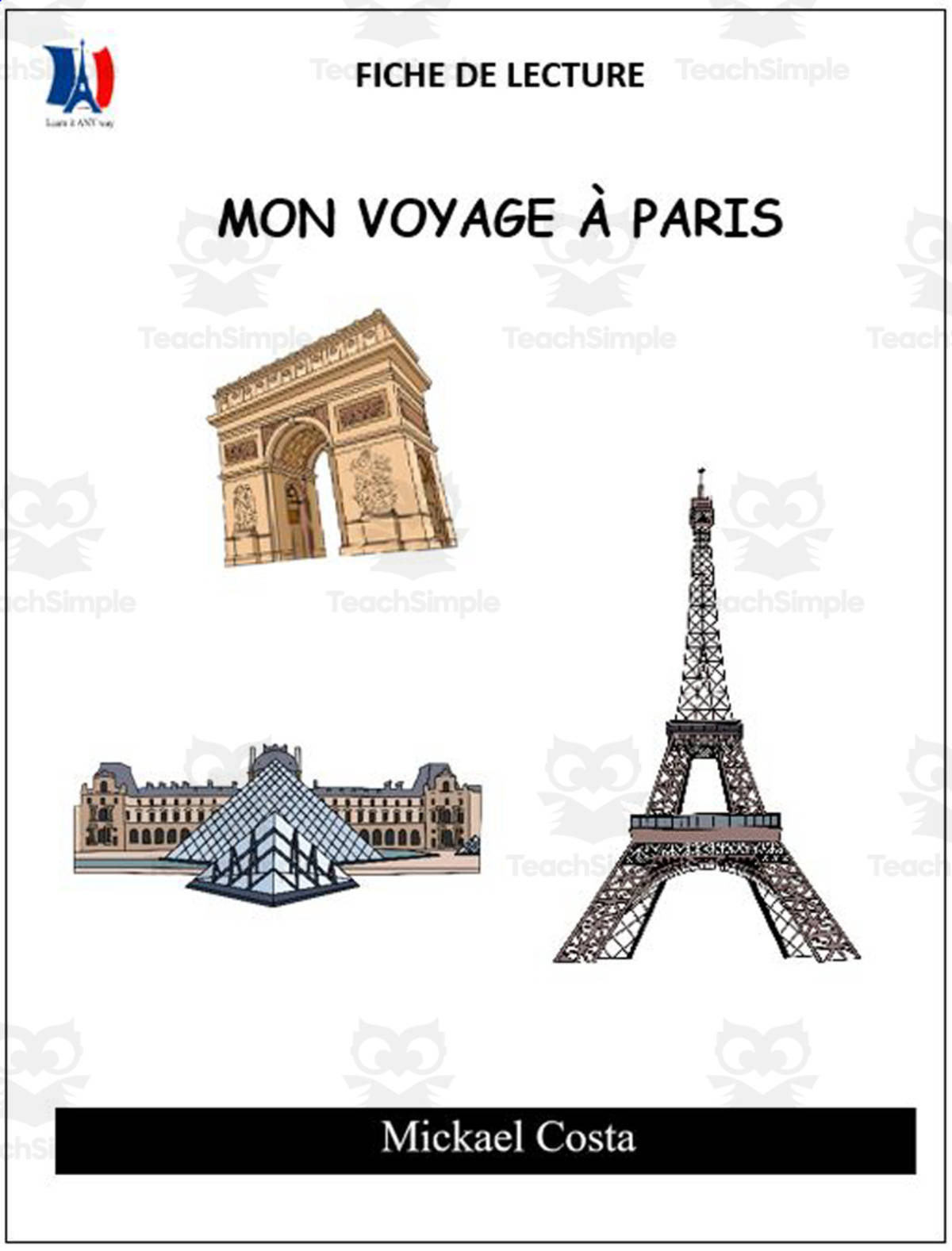 An educational teaching resource from Learn it ANY way entitled French: Reading comprehension worksheets: Mon voyage à Paris downloadable at Teach Simple.