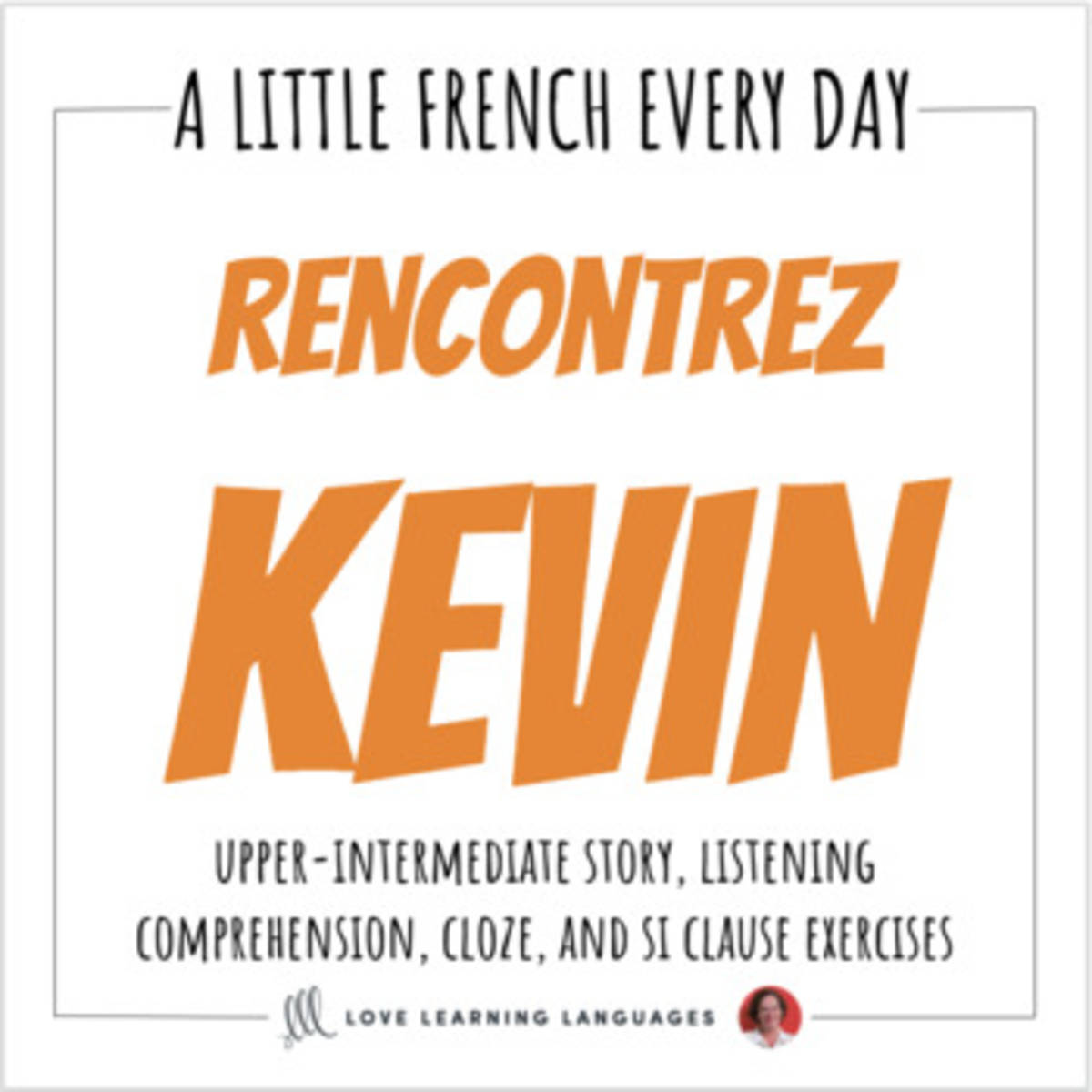 An educational teaching resource from Love Learning Languages entitled French Reading, Writing, Speaking, Listening - KEVIN - Distance Learning downloadable at Teach Simple.