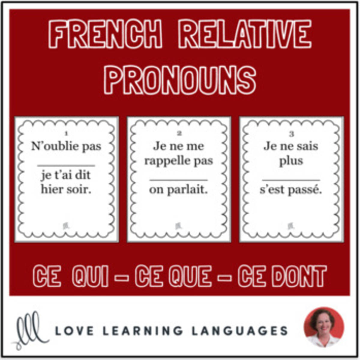 An educational teaching resource from Love Learning Languages entitled French Relative Pronouns – Ce que, Ce qui, Ce dont downloadable at Teach Simple.