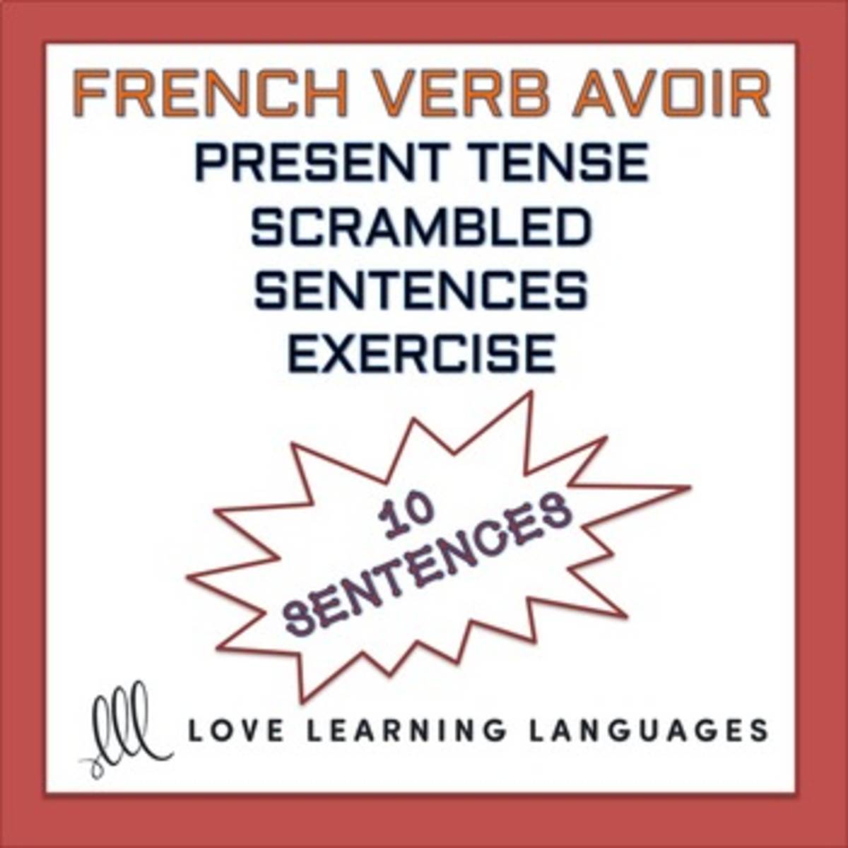 An educational teaching resource from Love Learning Languages entitled French scrambled sentences exercise - AVOIR PRESENT TENSE Distance Learning downloadable at Teach Simple.
