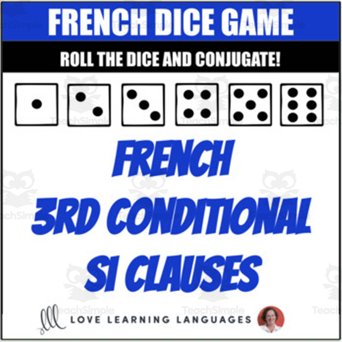 An educational teaching resource from Love Learning Languages entitled French Si Clause Third Conditional Dice Game Conditionnel Passé Plus-que-Parfait downloadable at Teach Simple.