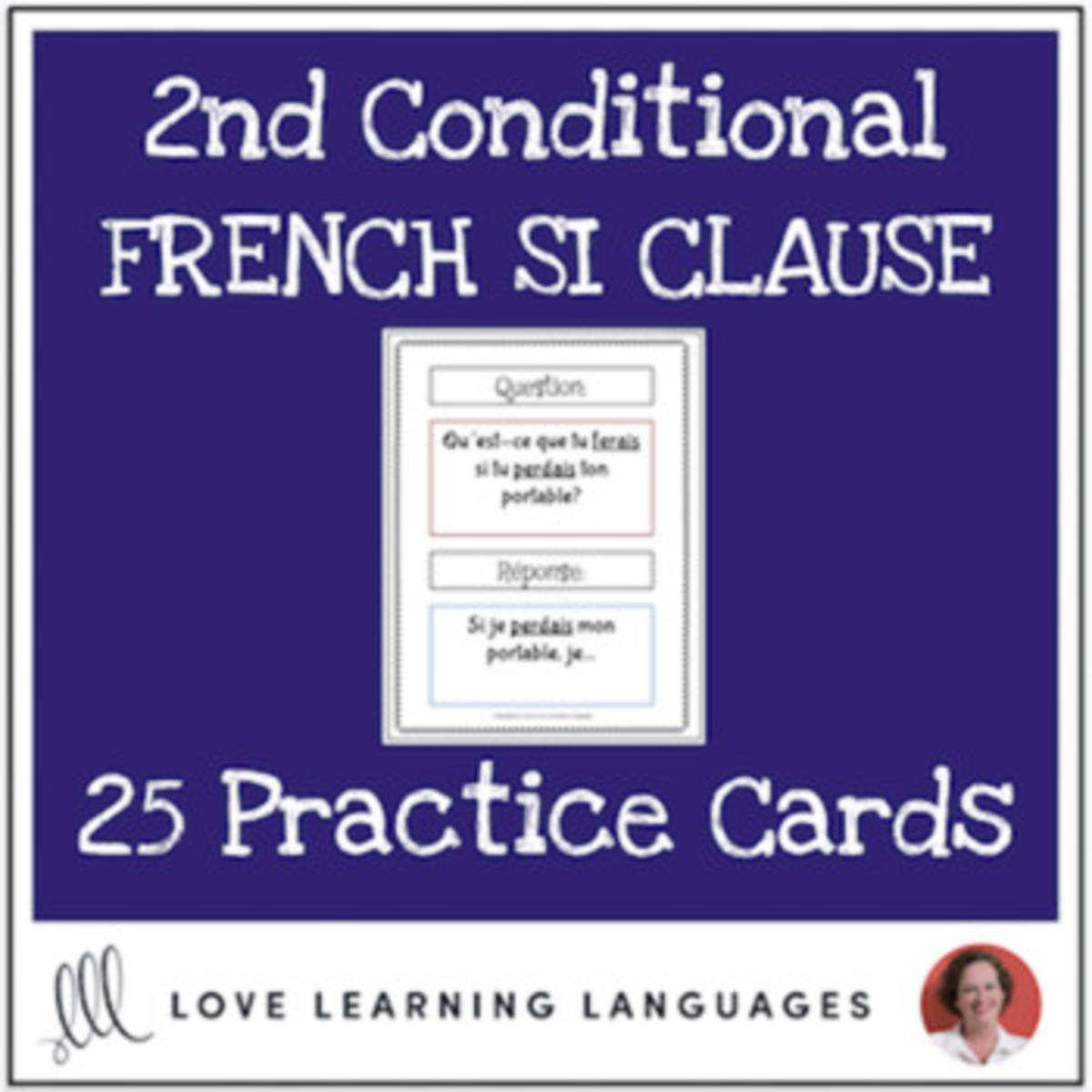 An educational teaching resource from Love Learning Languages entitled French Si Clauses - 2nd Conditional - 25 practice cards - Distance Learning downloadable at Teach Simple.