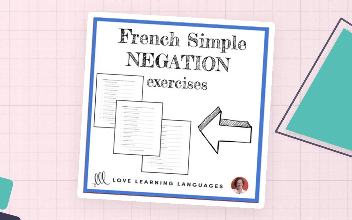 An educational teaching resource from Love Learning Languages entitled French Negation – Simple Practice Exercises downloadable at Teach Simple.