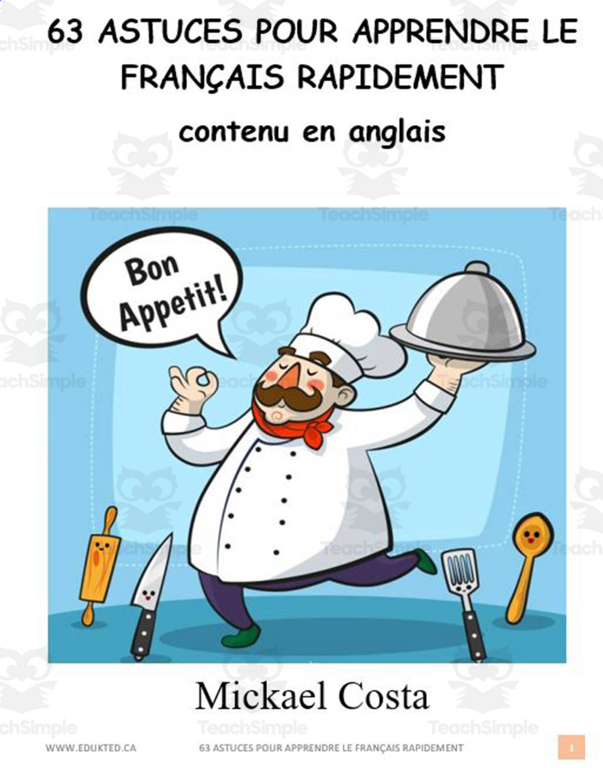 An educational teaching resource from Learn it ANY way entitled French: soixante-trois astuces pour apprendre le français downloadable at Teach Simple.
