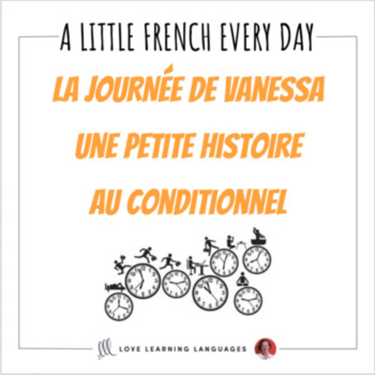 An educational teaching resource from Love Learning Languages entitled French Story in the Conditional - La Routine Quotidienne - Distance Learning downloadable at Teach Simple.