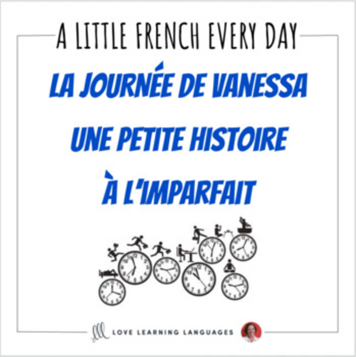 An educational teaching resource from Love Learning Languages entitled French Story in the Imperfect Tense - La Routine Quotidienne - Distance Learning downloadable at Teach Simple.