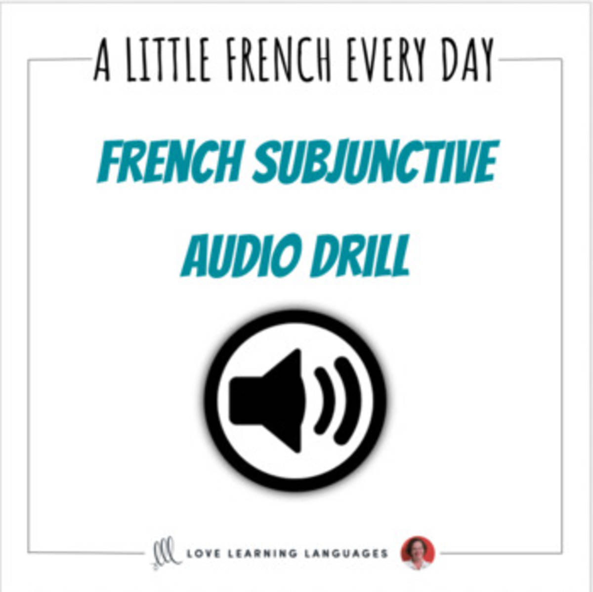 An educational teaching resource from Love Learning Languages entitled French: Subjunctive Translations Audio Drill downloadable at Teach Simple.