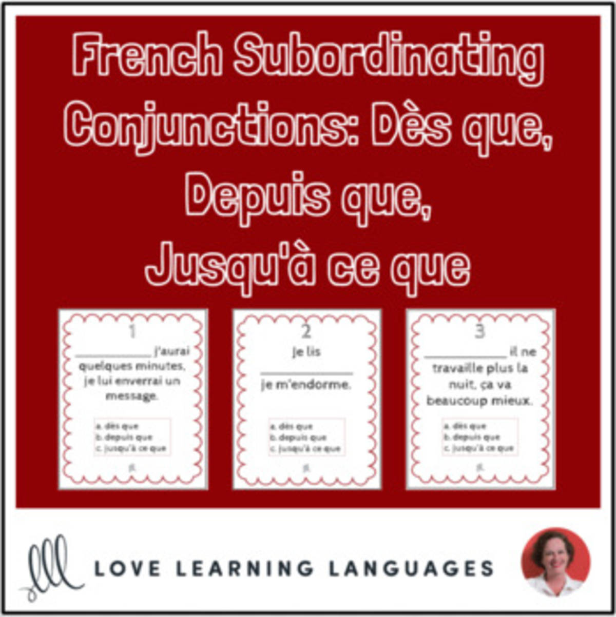 An educational teaching resource from Love Learning Languages entitled French Subordinating Conjunctions - Dès que, Depuis que, Jusqu'à ce que downloadable at Teach Simple.