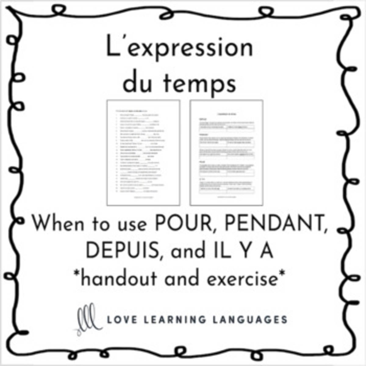 An educational teaching resource from Love Learning Languages entitled French: The Expression of Time - Handouts and Exercise downloadable at Teach Simple.
