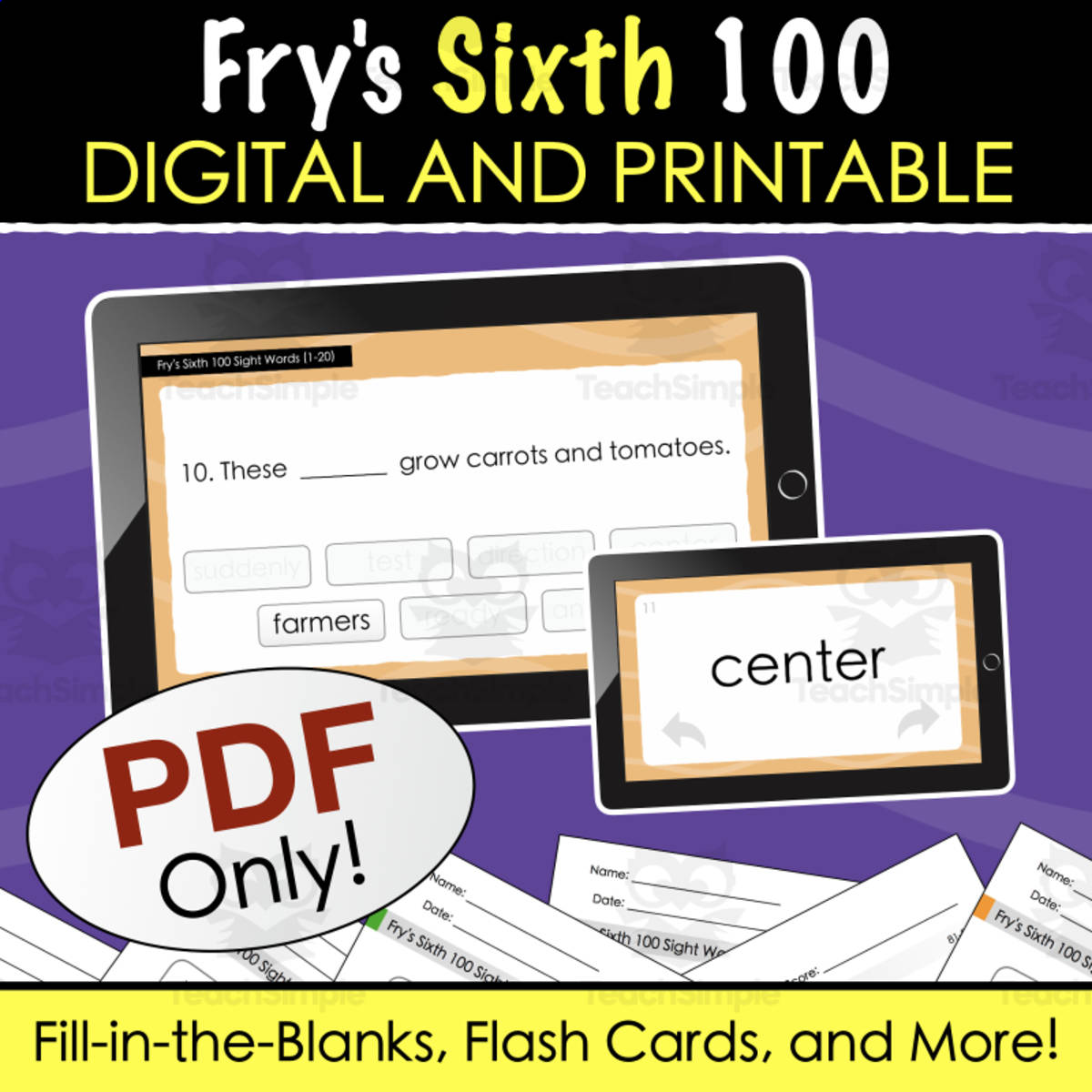 An educational teaching resource from Tom's Talk entitled Fry's Sixth 100 Sight Words - Digital and Printable Fill-in-the-Blanks Quiz, Flashcards + More downloadable at Teach Simple.