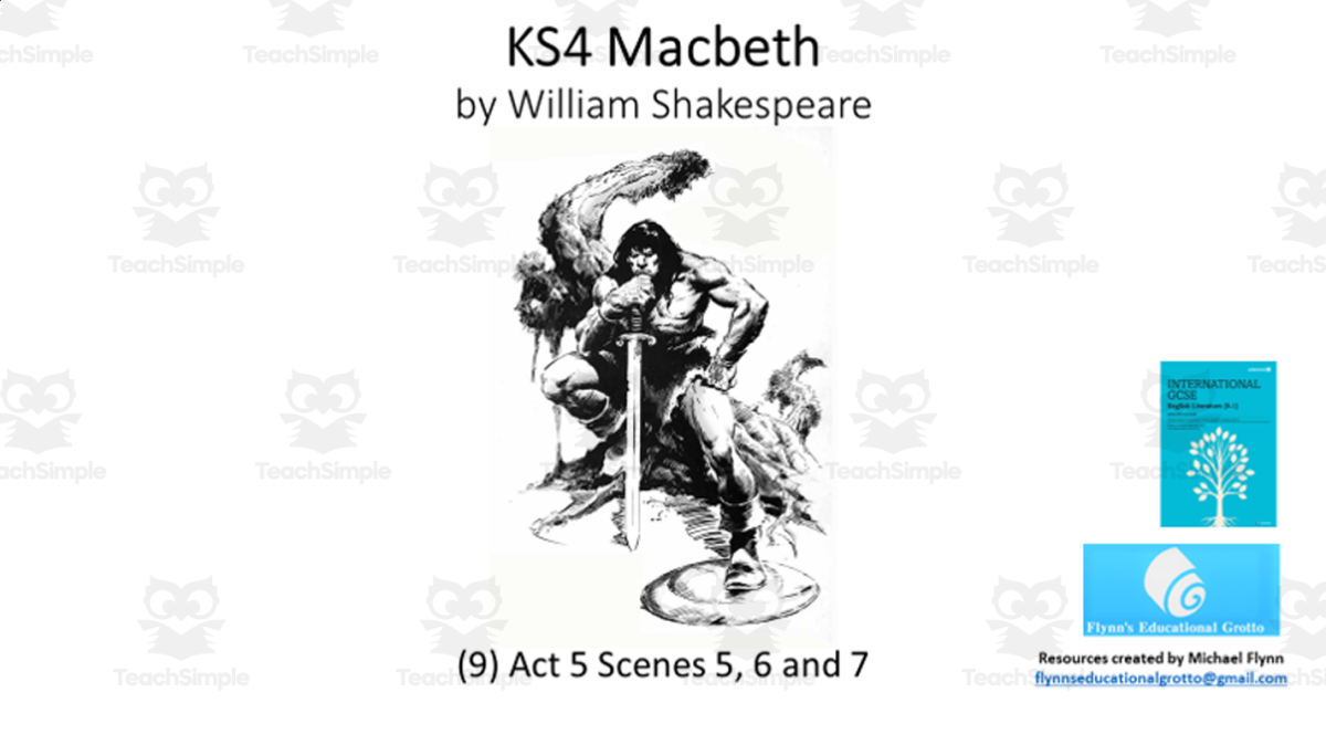 An educational teaching resource from Flynn's Educational entitled GCSE English Literature: (9) Macbeth – Act 5 Scenes 5, 6 and 7 downloadable at Teach Simple.