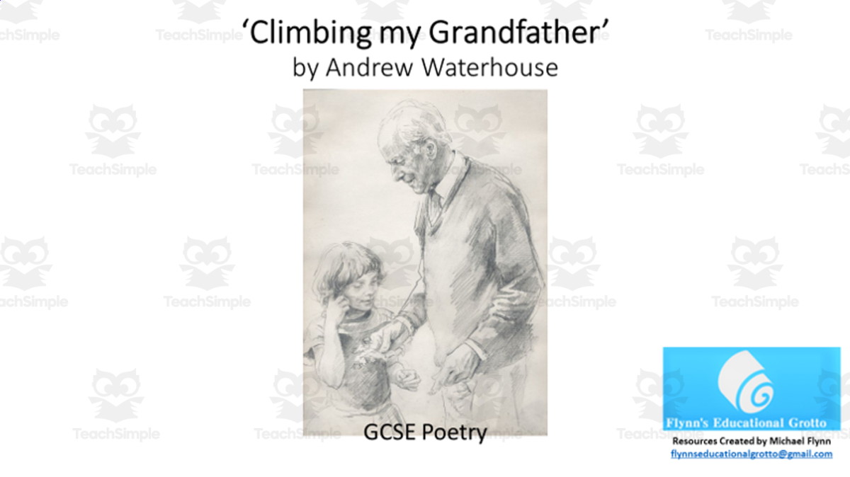 An educational teaching resource from Flynn's Educational entitled GCSE Poetry Lesson: ‘Climbing my Grandfather’ by Andrew Waterhouse downloadable at Teach Simple.