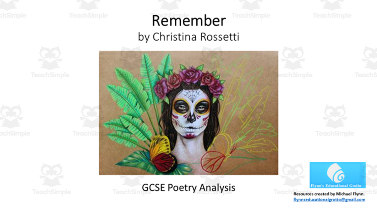 An educational teaching resource from Flynn's Educational entitled GCSE Poetry Lesson: ‘Remember’ by Christina Rossetti downloadable at Teach Simple.