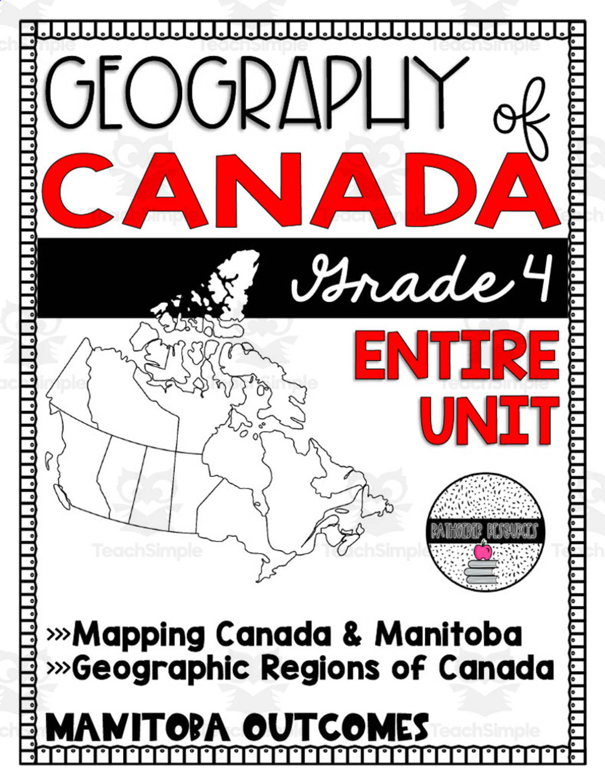 An educational teaching resource from Rathgeber Resources entitled Geography of Canada Unit downloadable at Teach Simple.
