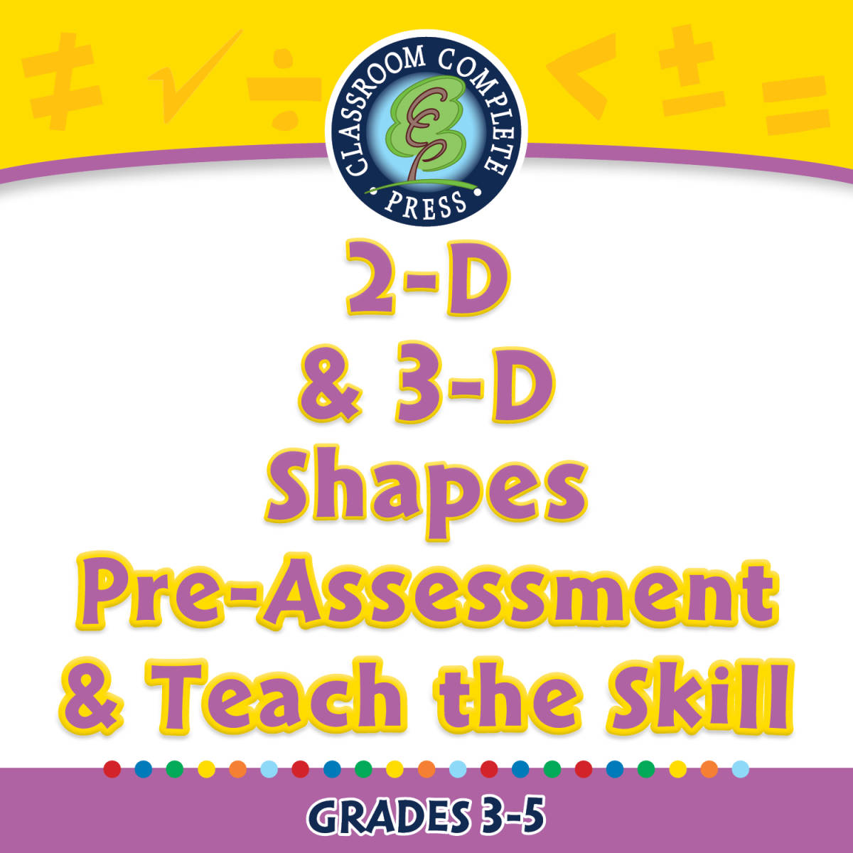 An educational teaching resource from Classroom Complete Press entitled Geometry: 2-D & 3-D Shapes - Pre-Assessment & Teach the Skill - FLASH-PC downloadable at Teach Simple.