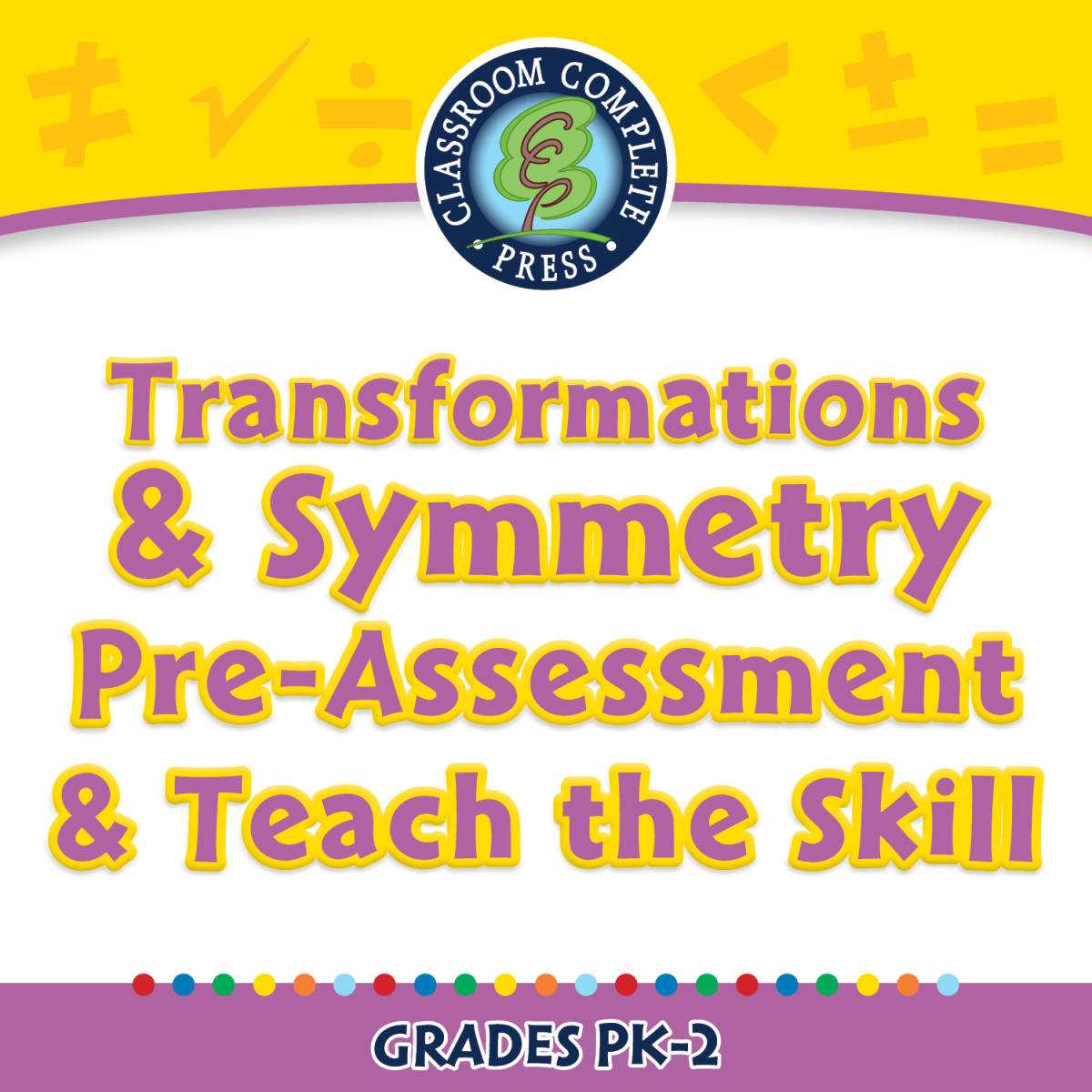 An educational teaching resource from Classroom Complete Press entitled Geometry: Transformations & Symmetry - Pre-Assessment & Teach the Skill - PC Software downloadable at Teach Simple.