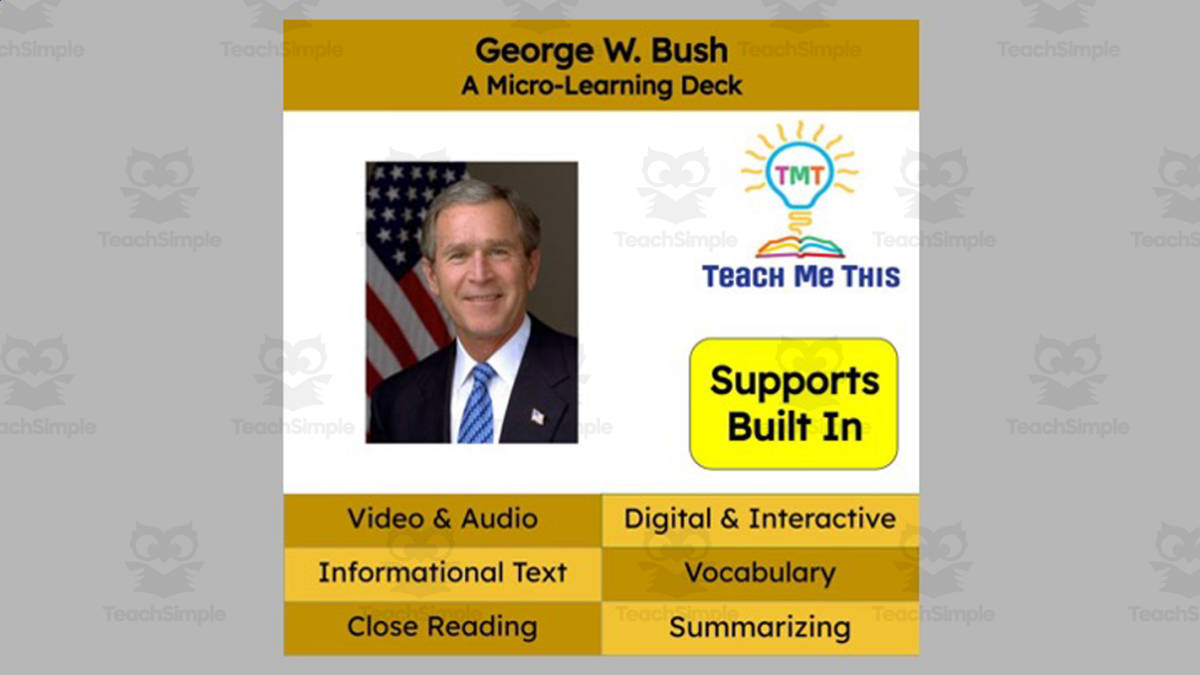 An educational teaching resource from Teach Me This entitled George Bush | Reading Comprehension Deck | Interactive Lesson downloadable at Teach Simple.
