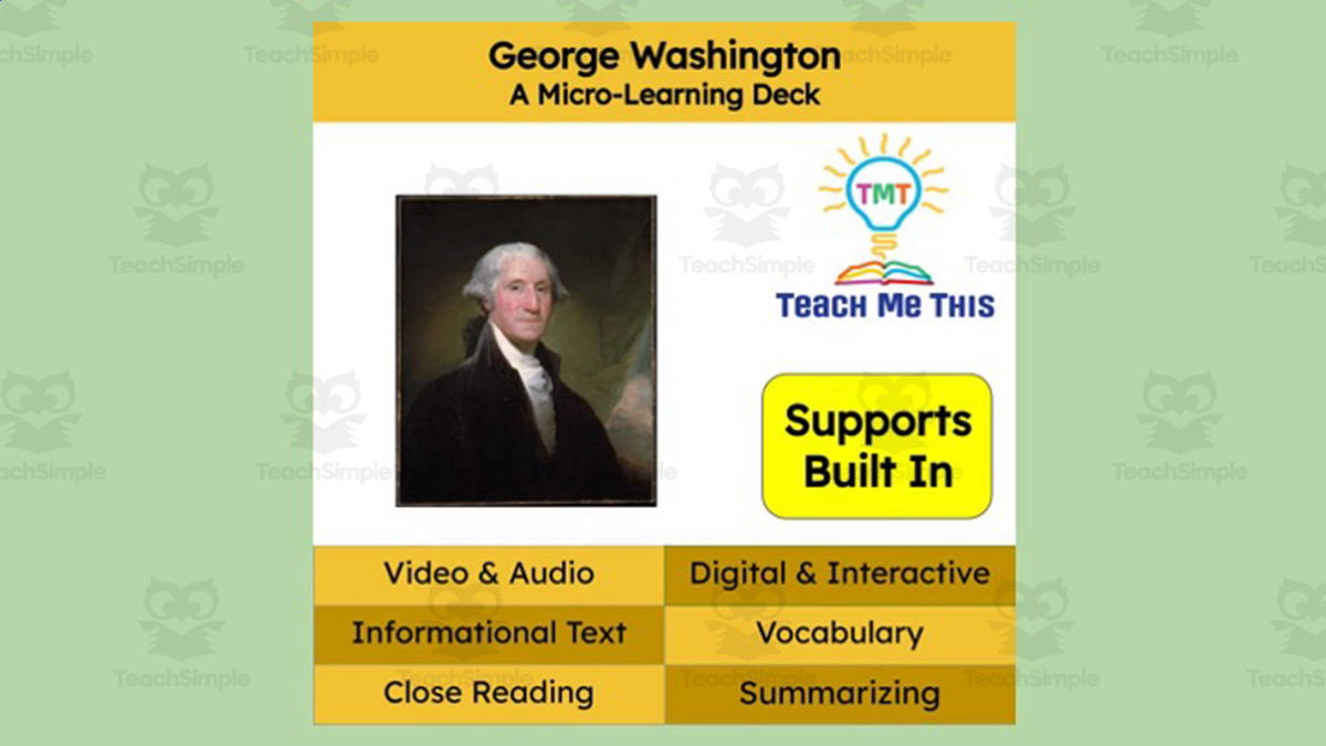 An educational teaching resource from Teach Me This entitled George Washington | Reading Comprehension Deck | Interactive Lesson downloadable at Teach Simple.