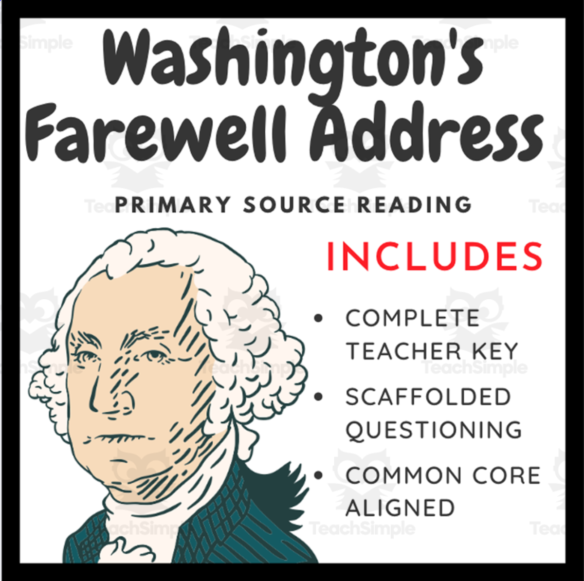 An educational teaching resource from EduPal Learning entitled George Washington's Farewell Address (1796): Primary Source Reading downloadable at Teach Simple.