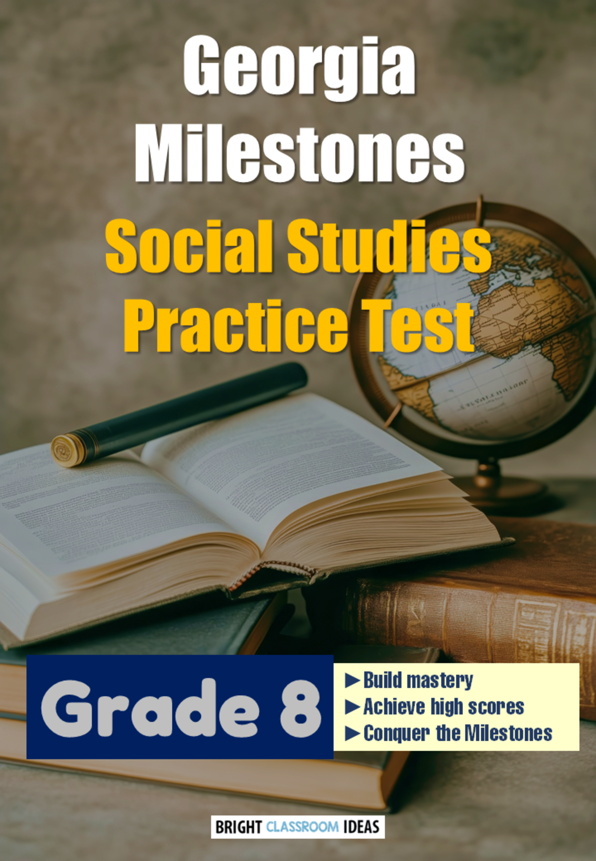 An educational teaching resource from Bright Classroom Ideas Marketplace entitled Georgia Milestones Social Studies Practice Test for Grade 8 downloadable at Teach Simple.