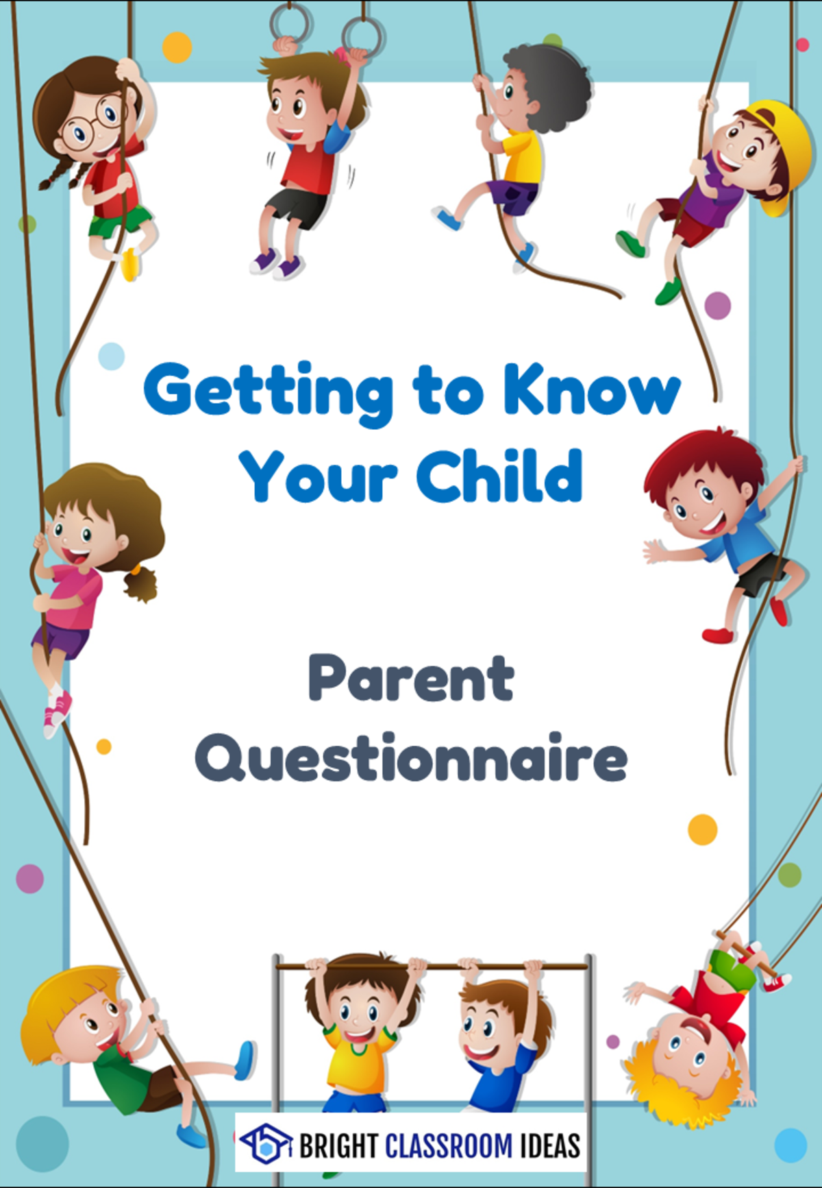 An educational teaching resource from Bright Classroom Ideas Marketplace entitled 'Getting to know your child' Questionnaire downloadable at Teach Simple.