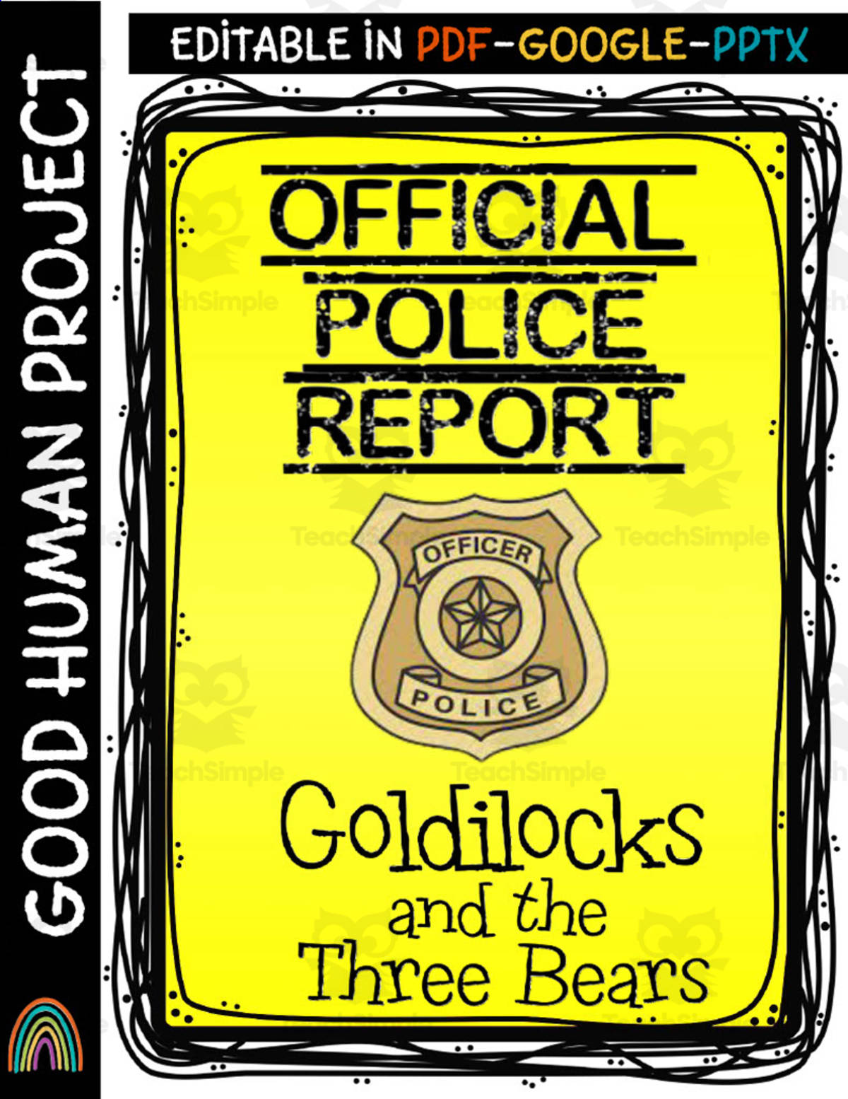 An educational teaching resource from Good Human Project entitled Goldilocks and the Three Bears | Official Police Report | Creative Writing downloadable at Teach Simple.