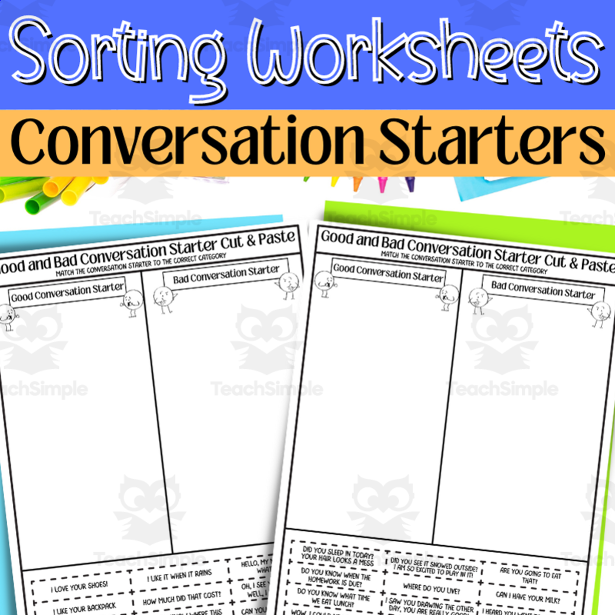An educational teaching resource from The Feelings and Friends Teacher entitled Good and Bad Conversation Starters Cut-And-Paste Worksheets downloadable at Teach Simple.
