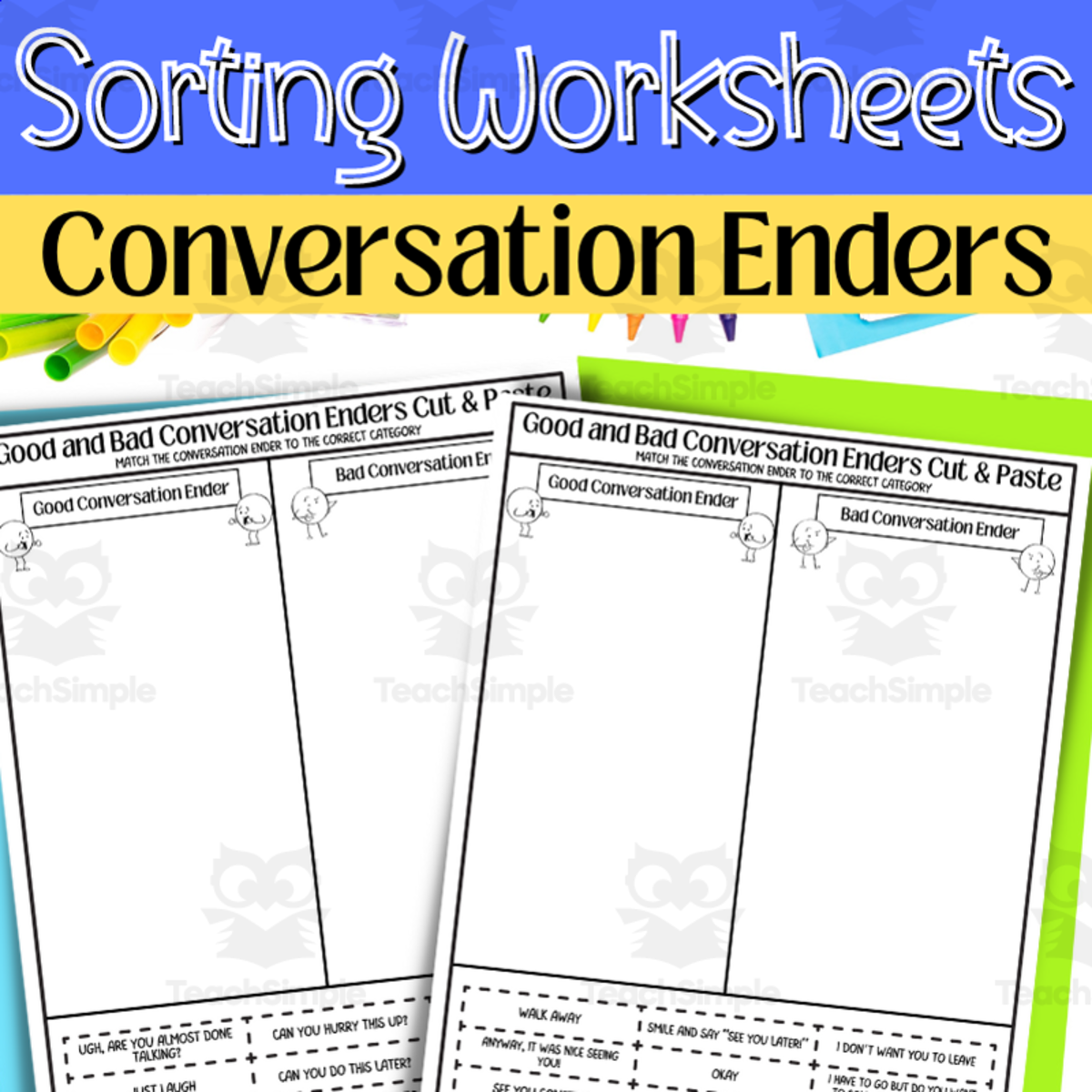 An educational teaching resource from The Feelings and Friends Teacher entitled Good and Bad Ways To End A Conversation Cut-And-Paste Worksheets downloadable at Teach Simple.