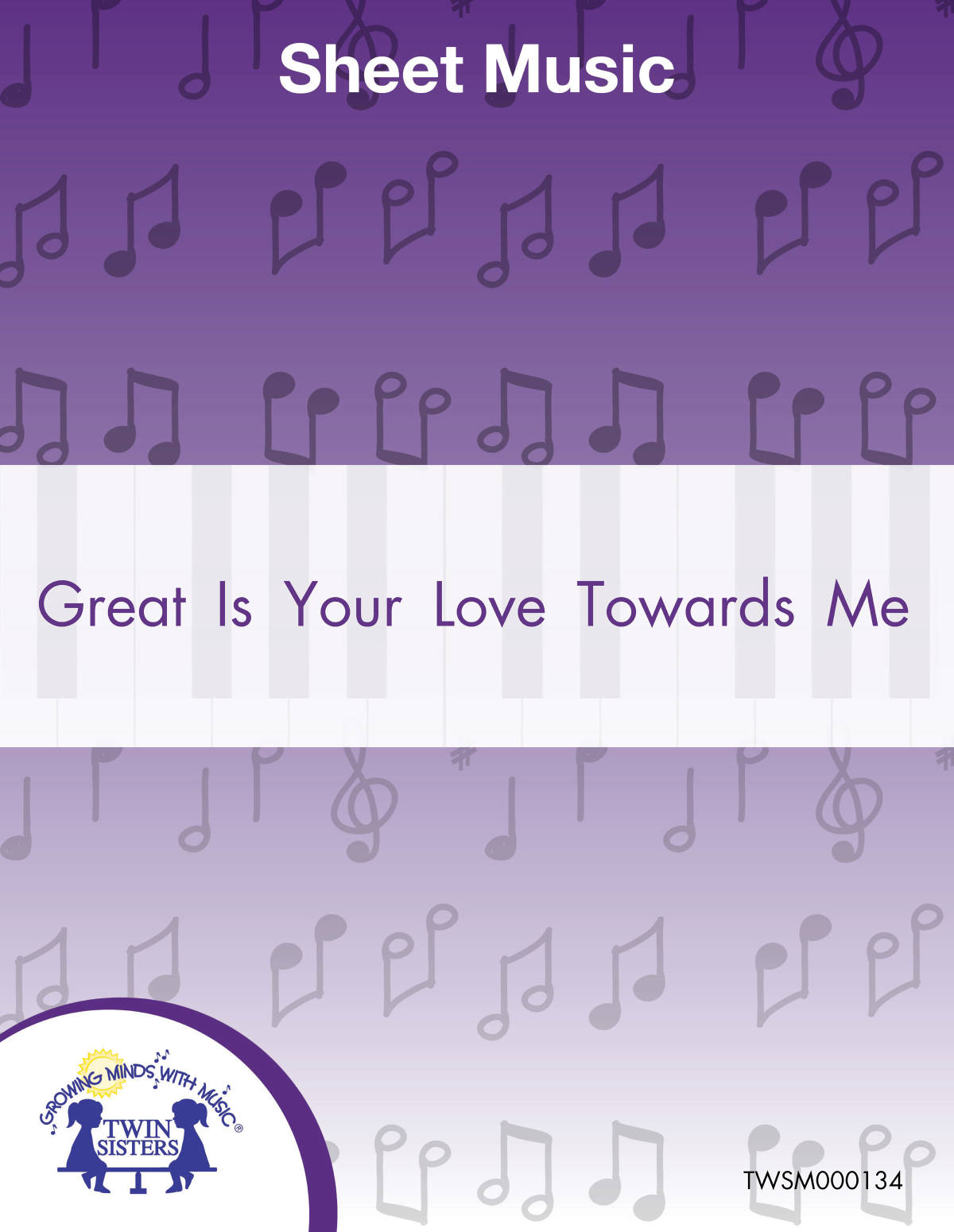 An educational teaching resource from Twin Sisters Digital Media entitled Great Is Your Love Towards Me Sheet Music downloadable at Teach Simple.