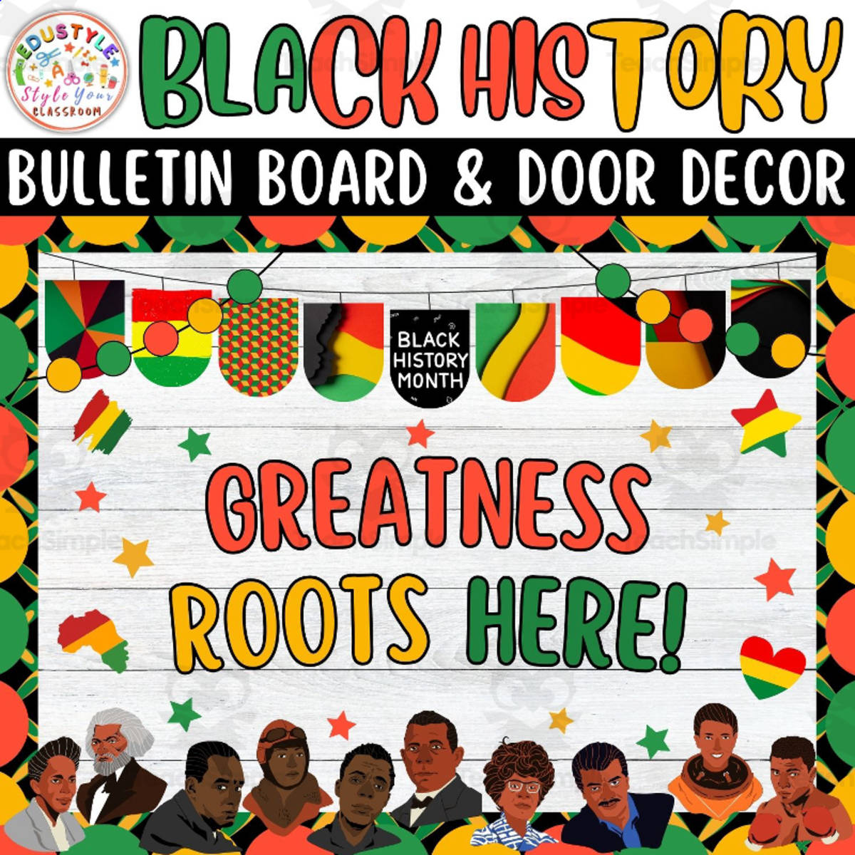 An educational teaching resource from Style Your Classroom entitled Greatness Roots Here: Black history Month Bulletins Board & Door Decor downloadable at Teach Simple.