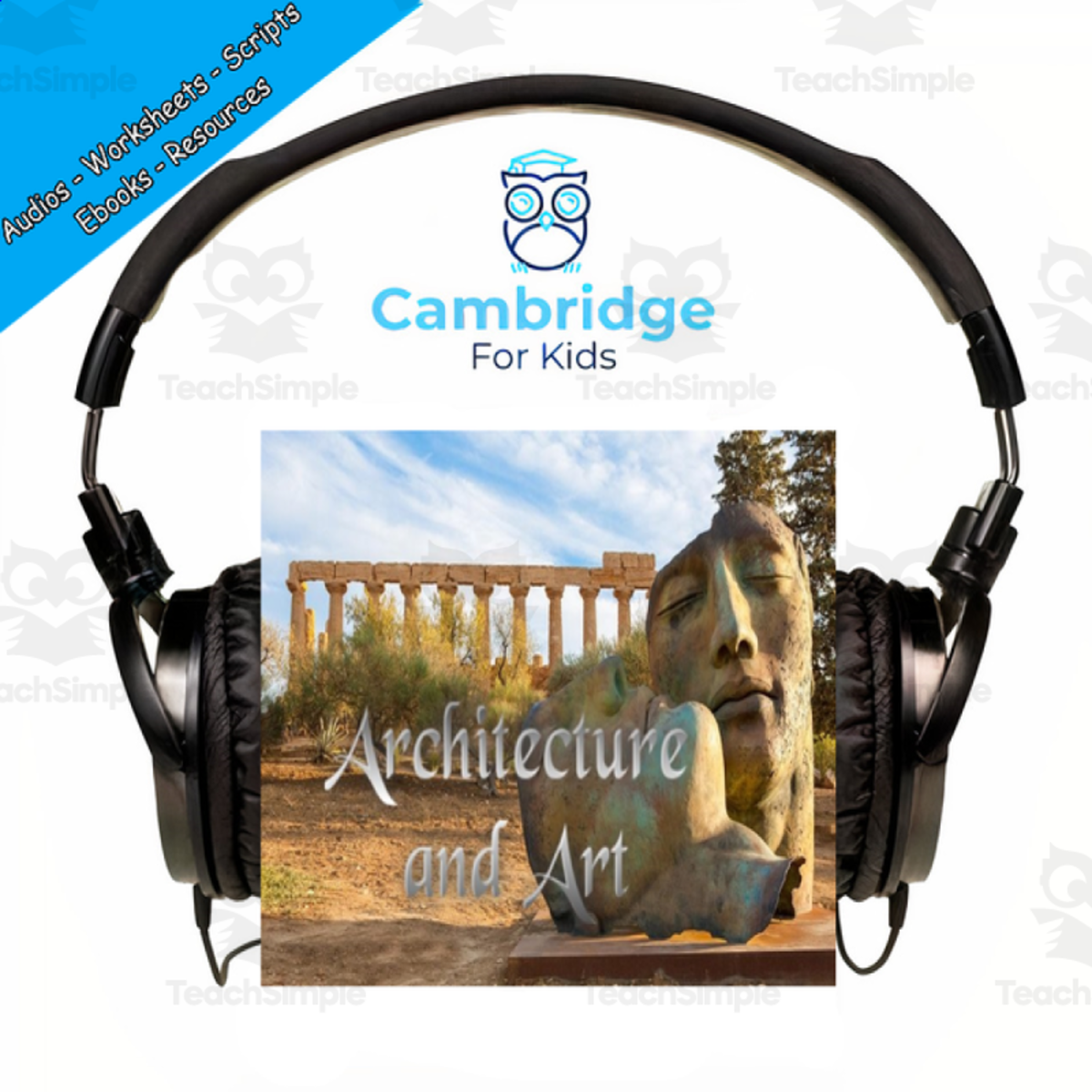 An educational teaching resource from Cambridge For Kids entitled Greeks Comprehension Series | Episode 6: Architecture and Art | Audiobook downloadable at Teach Simple.