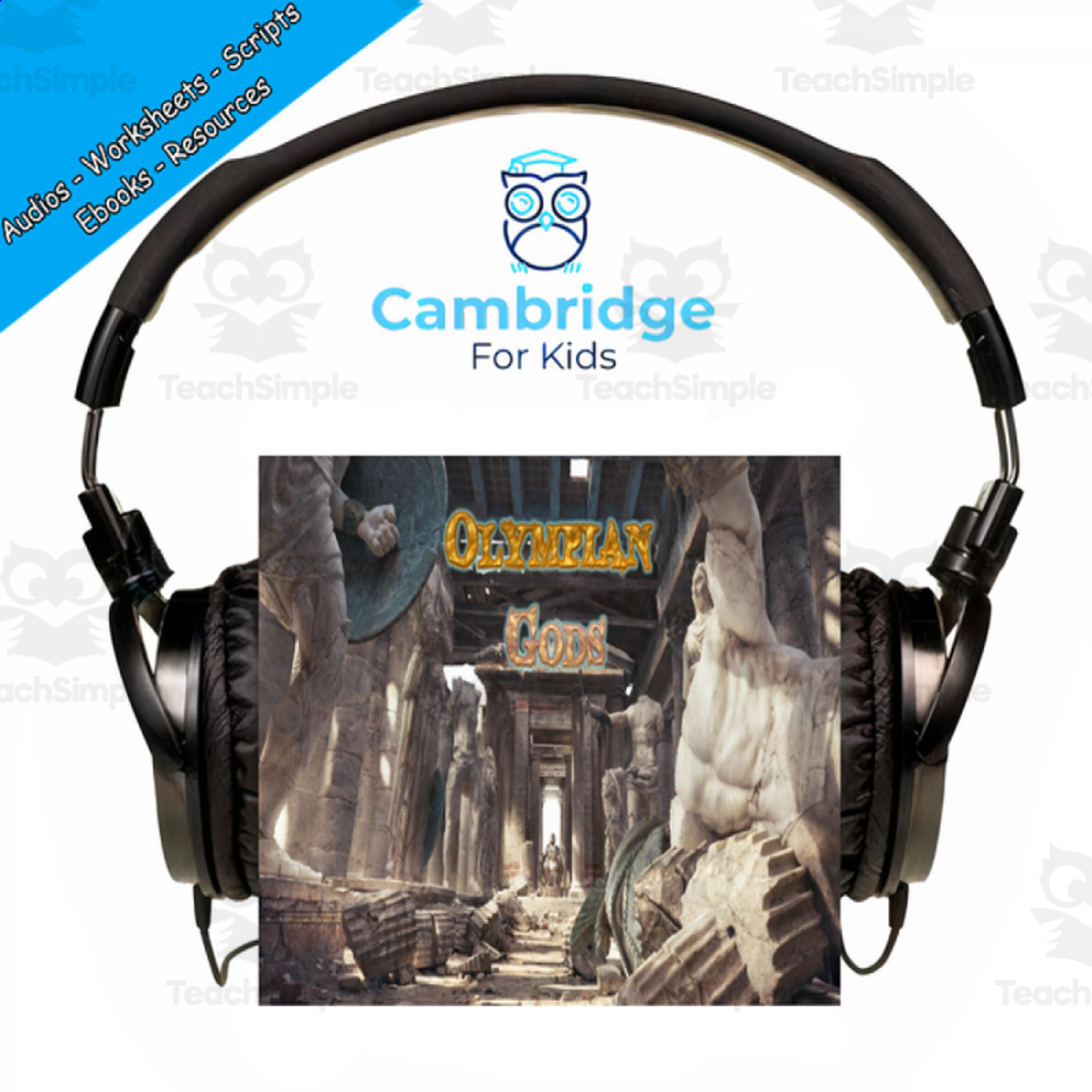 An educational teaching resource from Cambridge For Kids entitled Greeks Comprehension Series | Episode 9: The Olympian Gods | Audiobook downloadable at Teach Simple.