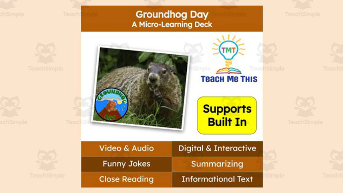An educational teaching resource from Teach Me This entitled Groundhog Day: A Micro-Learning Deck | Reading Activities downloadable at Teach Simple.
