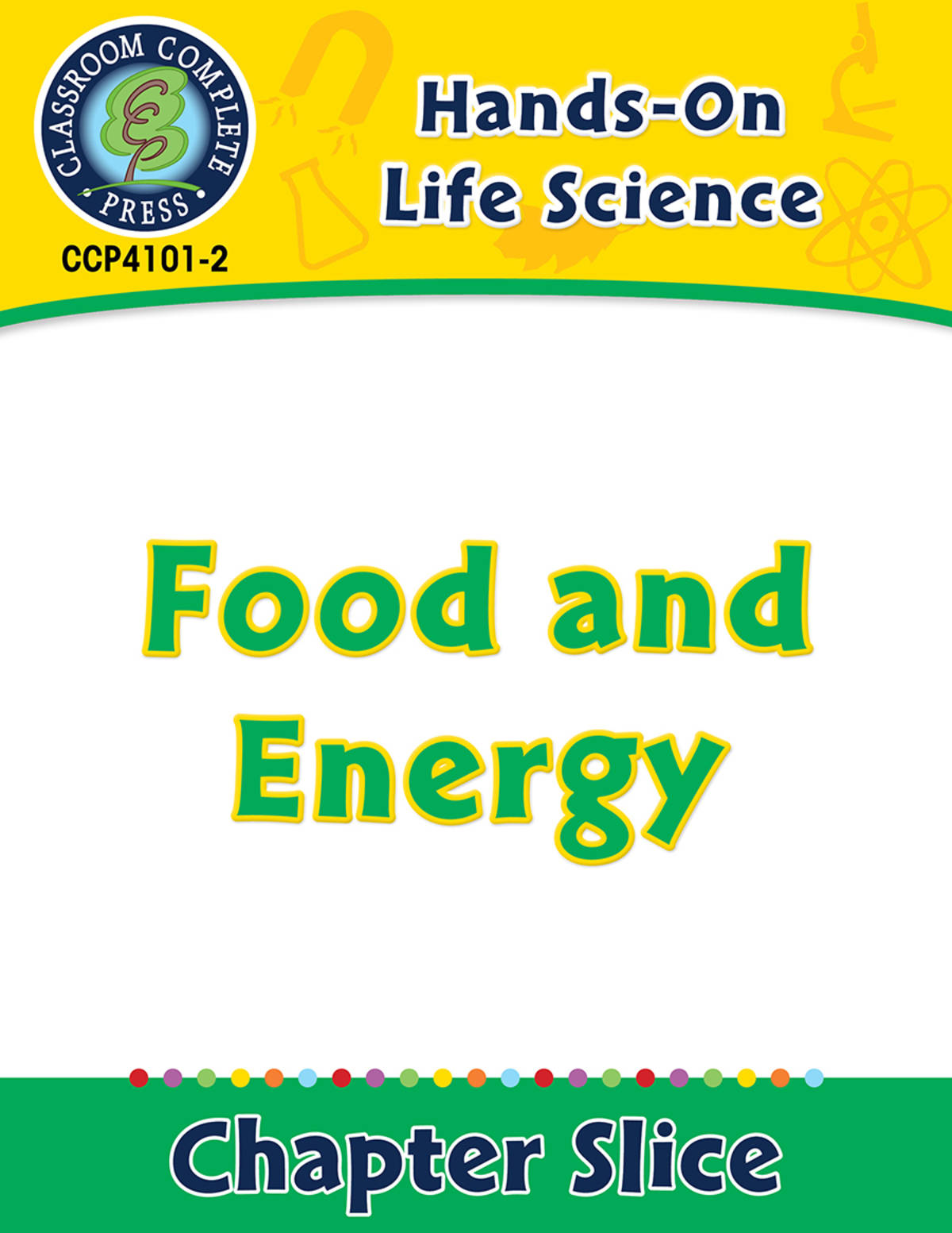 An educational teaching resource from Classroom Complete Press entitled Hands-On - Life Science: Food and Energy Gr. 1-5 downloadable at Teach Simple.