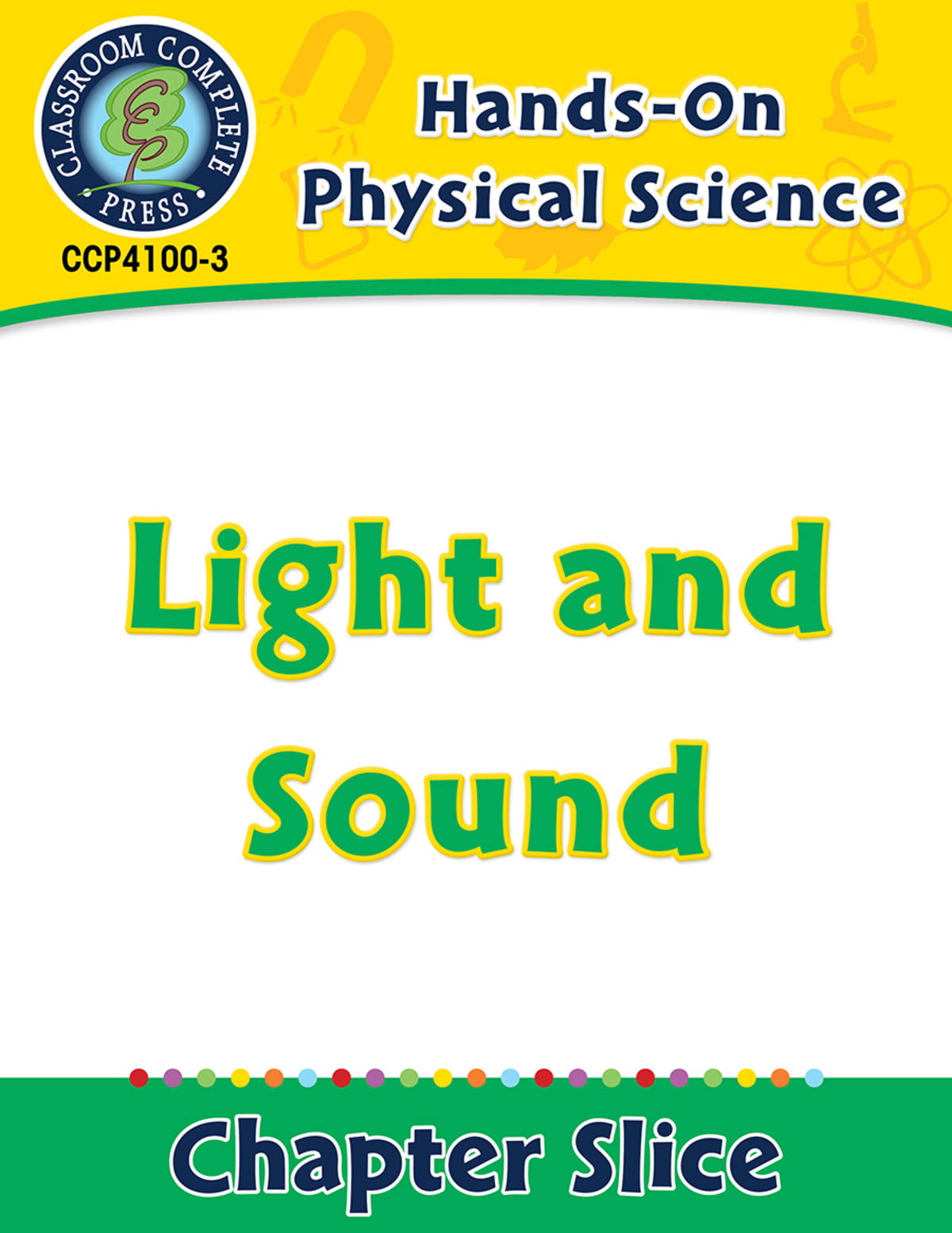 An educational teaching resource from Classroom Complete Press entitled Hands-On - Physical Science: Light and Sound Gr. 1-5 downloadable at Teach Simple.