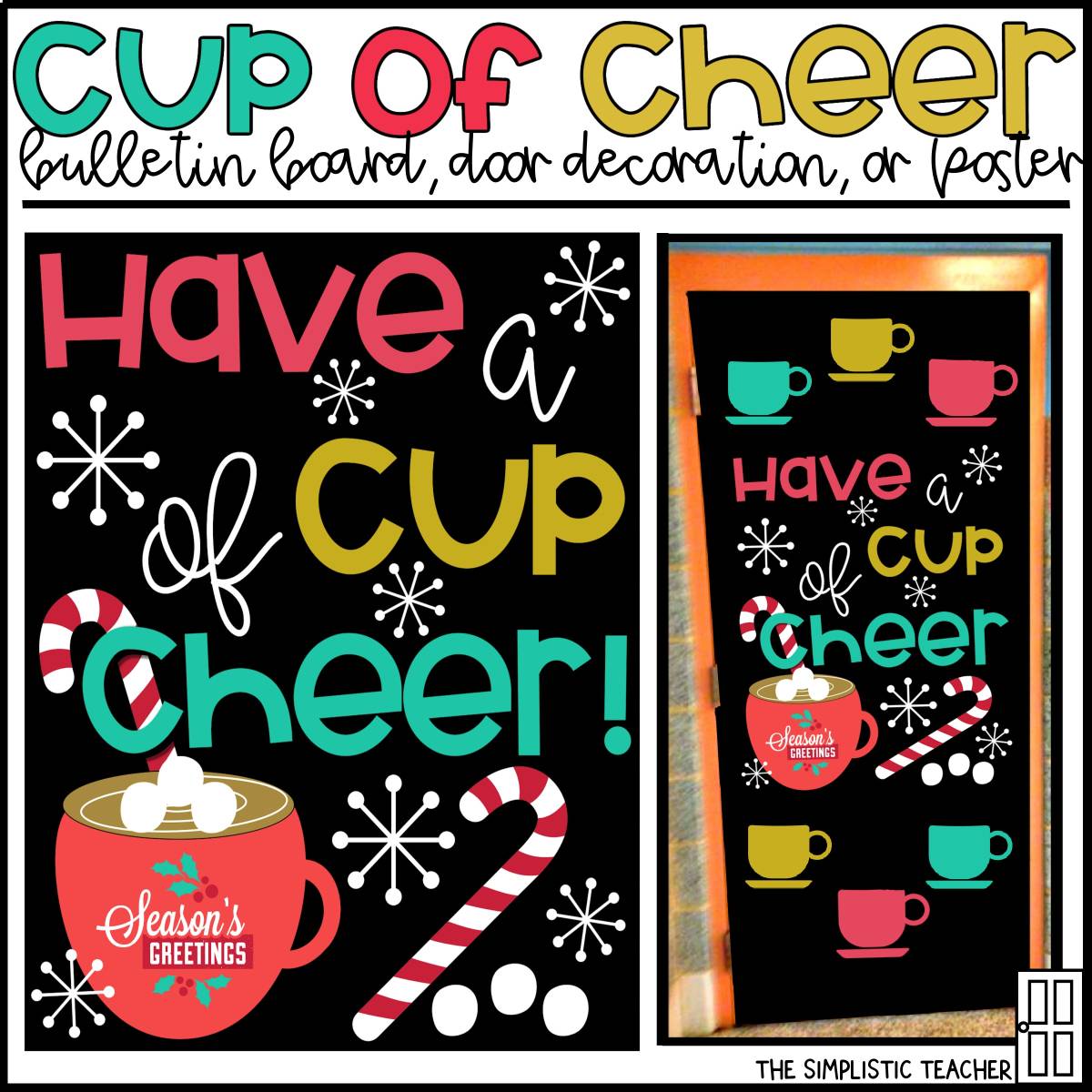 An educational teaching resource from The Simplistic Teacher entitled Have a Cup of Cheer Christmas/Holiday Bulletin Board Kit, Door Decoration Set, or Poster downloadable at Teach Simple.