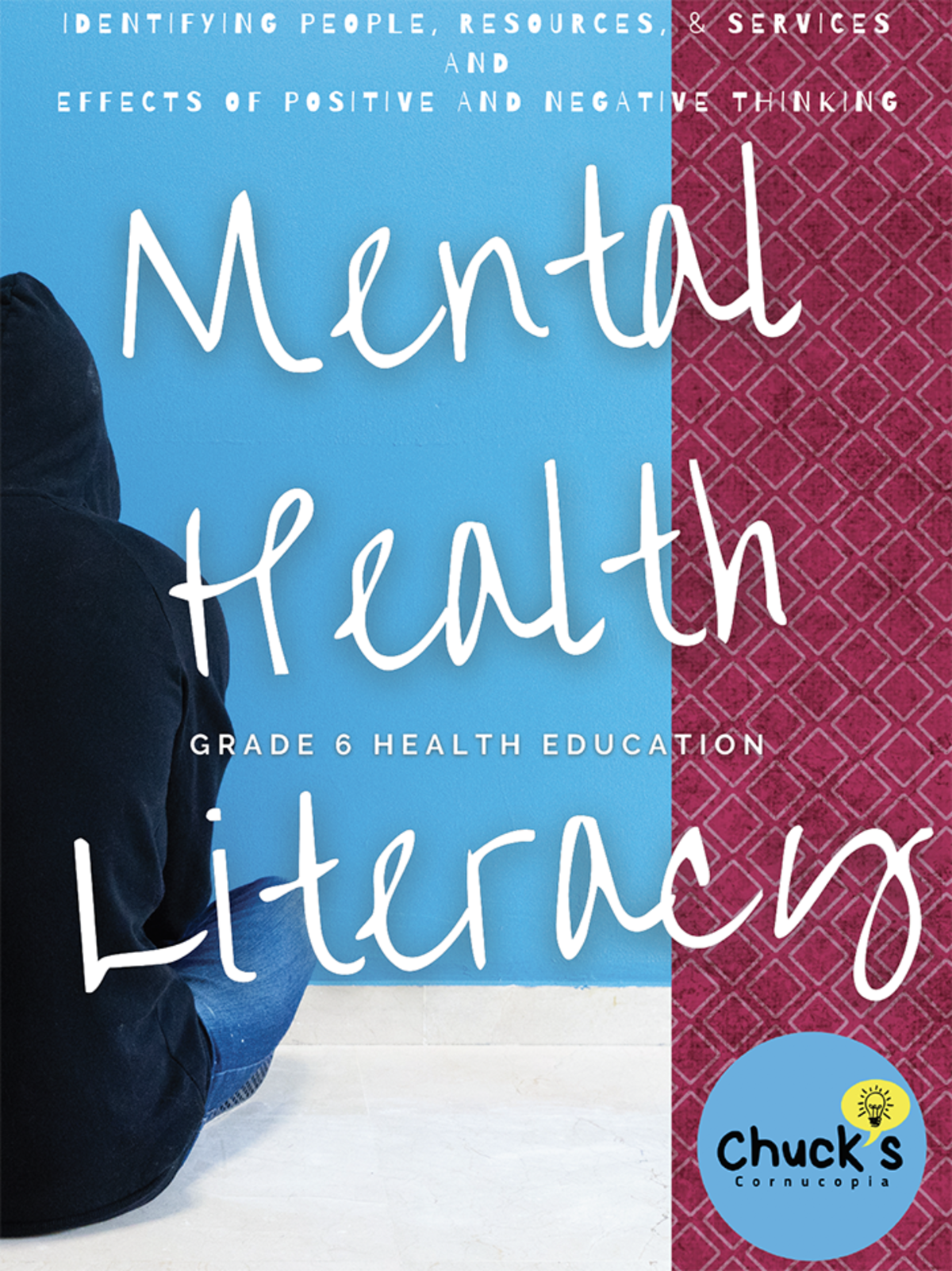 An educational teaching resource from Chuck's Cornucopia entitled Health Education: Mental Health Literacy downloadable at Teach Simple.