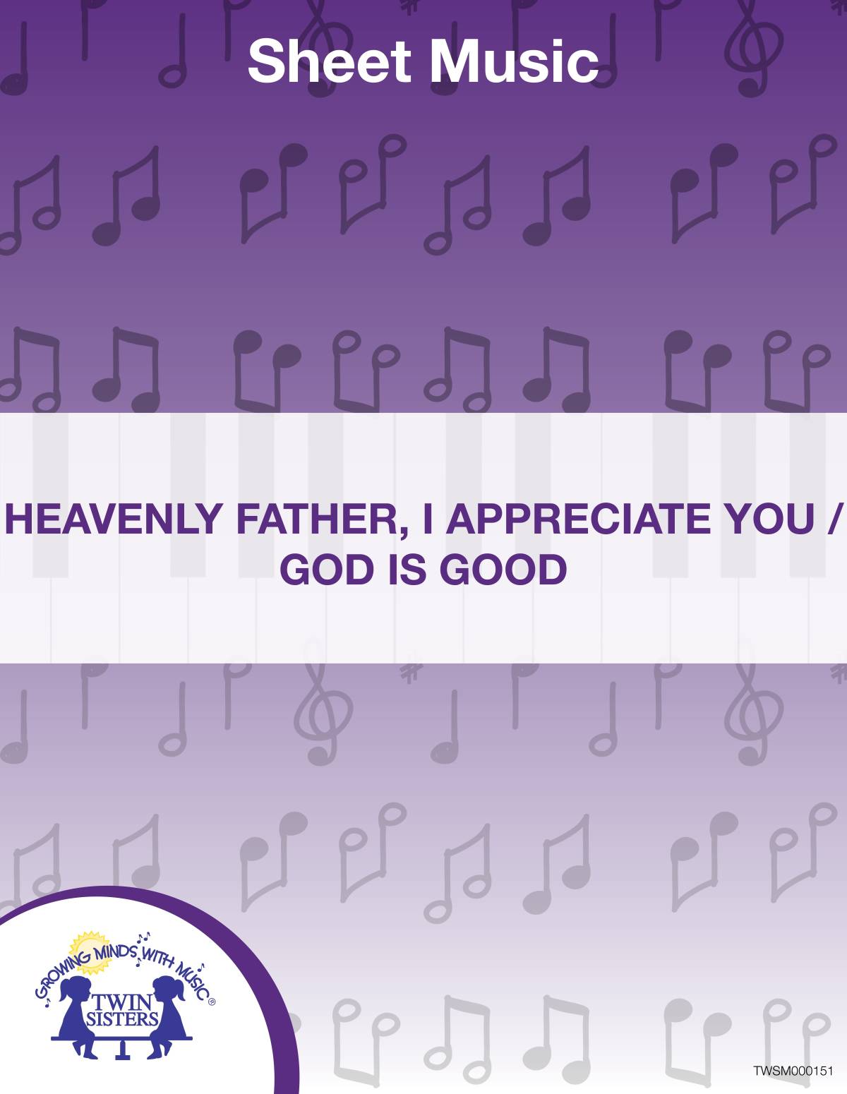 An educational teaching resource from Twin Sisters Digital Media entitled Heavenly Father, I Appreciate You Sheet Music downloadable at Teach Simple.