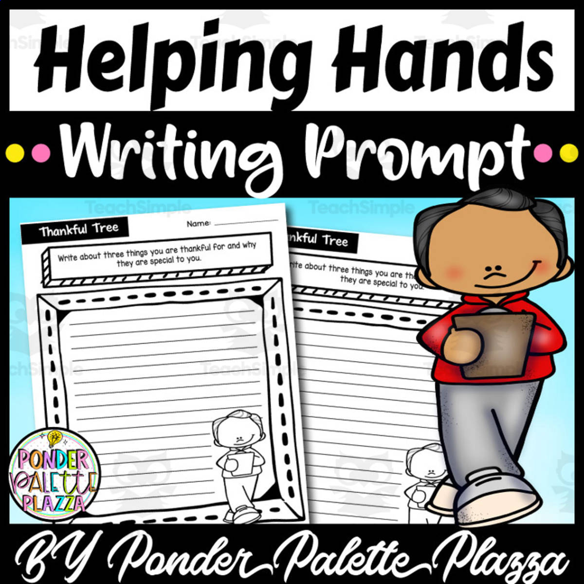 An educational teaching resource from Ponder Palette Plazza entitled Helping Hands Writing Prompt - Thanksgiving Activity downloadable at Teach Simple.