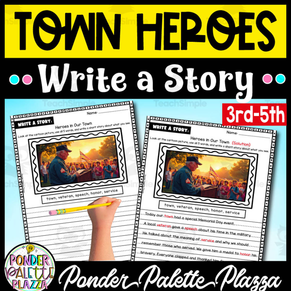 An educational teaching resource from Ponder Palette Plazza entitled Heroes in Our Town Write a Story Activity - Memorial Day downloadable at Teach Simple.