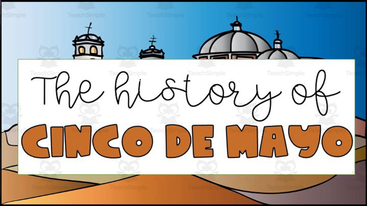An educational teaching resource from Joyful Noise Teaching entitled History of Cinco de Mayo downloadable at Teach Simple.