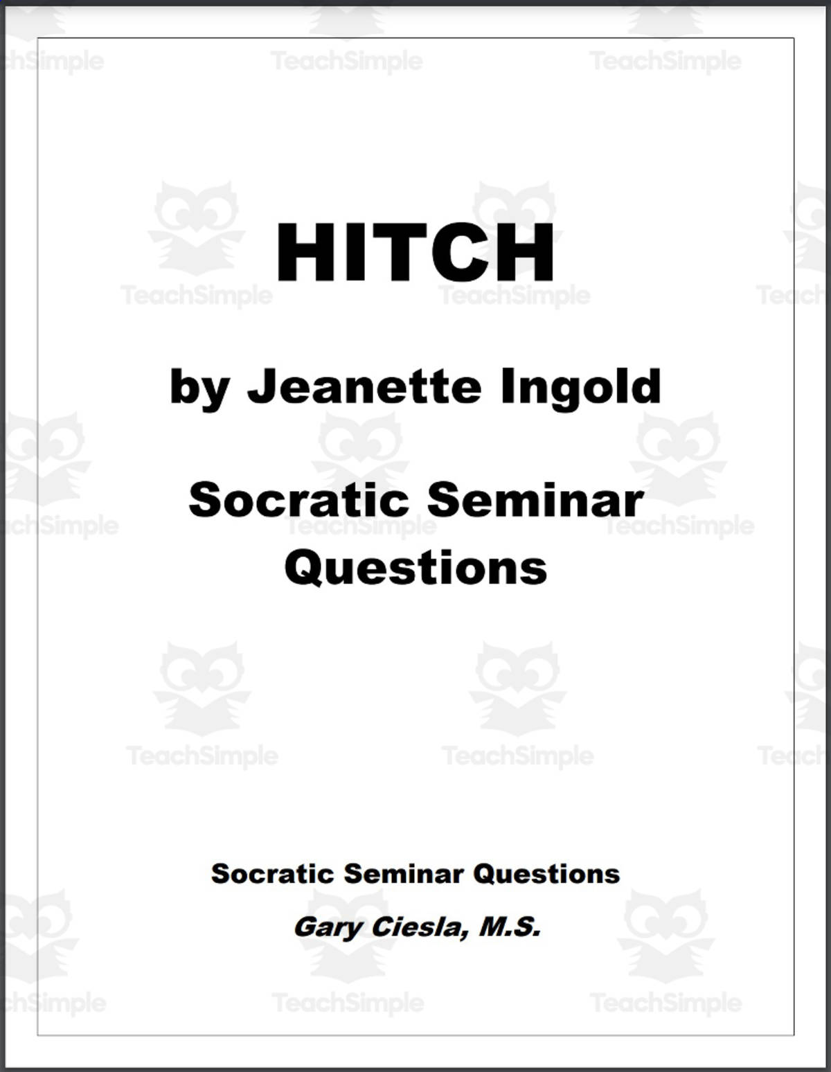 An educational teaching resource from Gary Ciesla entitled HITCH by Jeanette Ingold, Socratic Seminar Questions downloadable at Teach Simple.