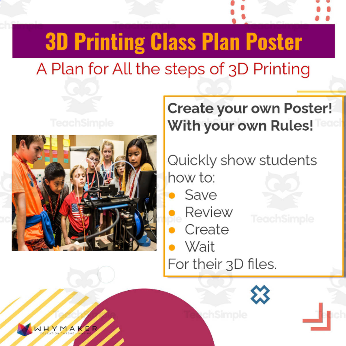 An educational teaching resource from WhyMaker entitled How to 3D Print in your classroom downloadable at Teach Simple.